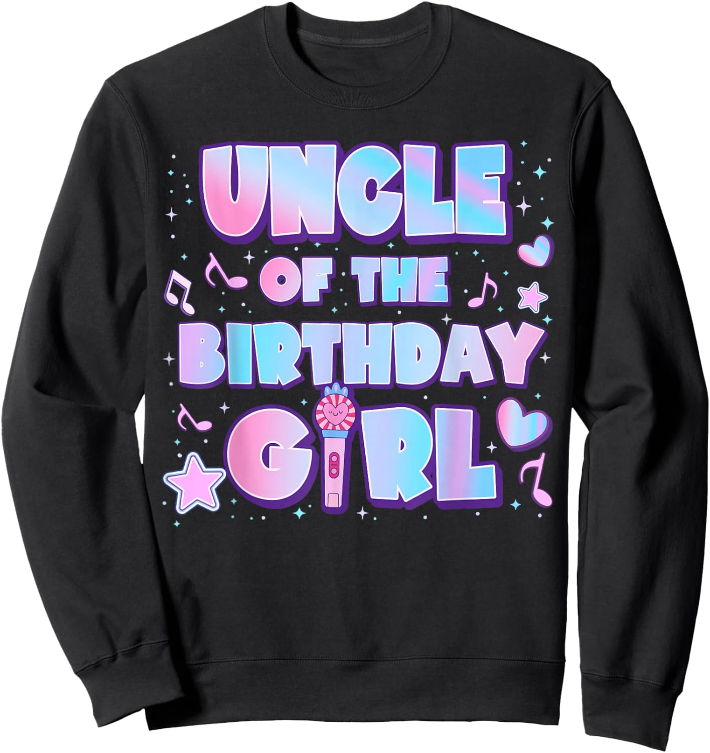 Music Lover Family Bday Party Uncle of The Birthday Girl Sweatshirt - Sweatshirt | Black