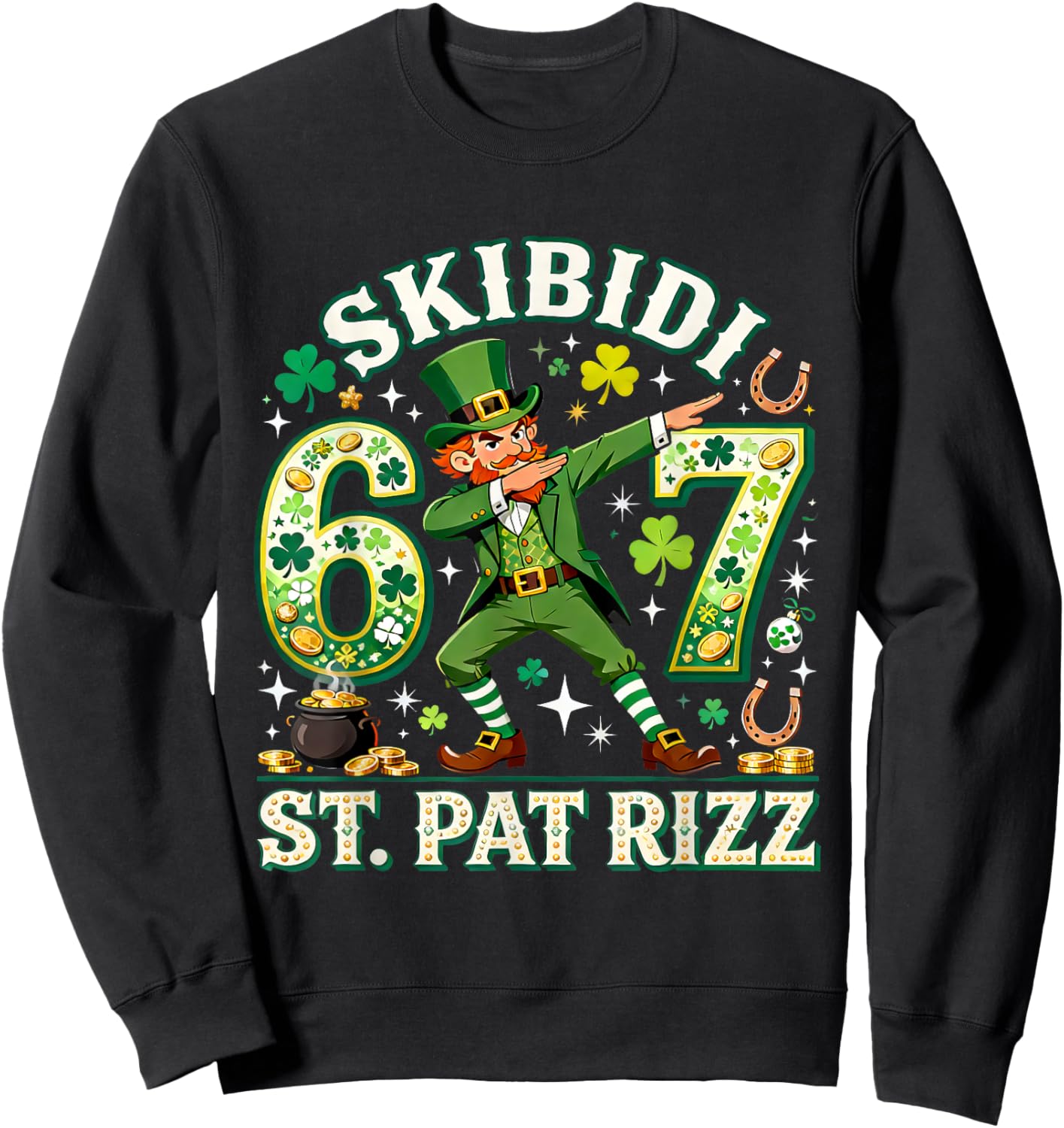 67 Funny St Patricks Day Six Seven Meme Sweatshirt - Sweatshirt | Black