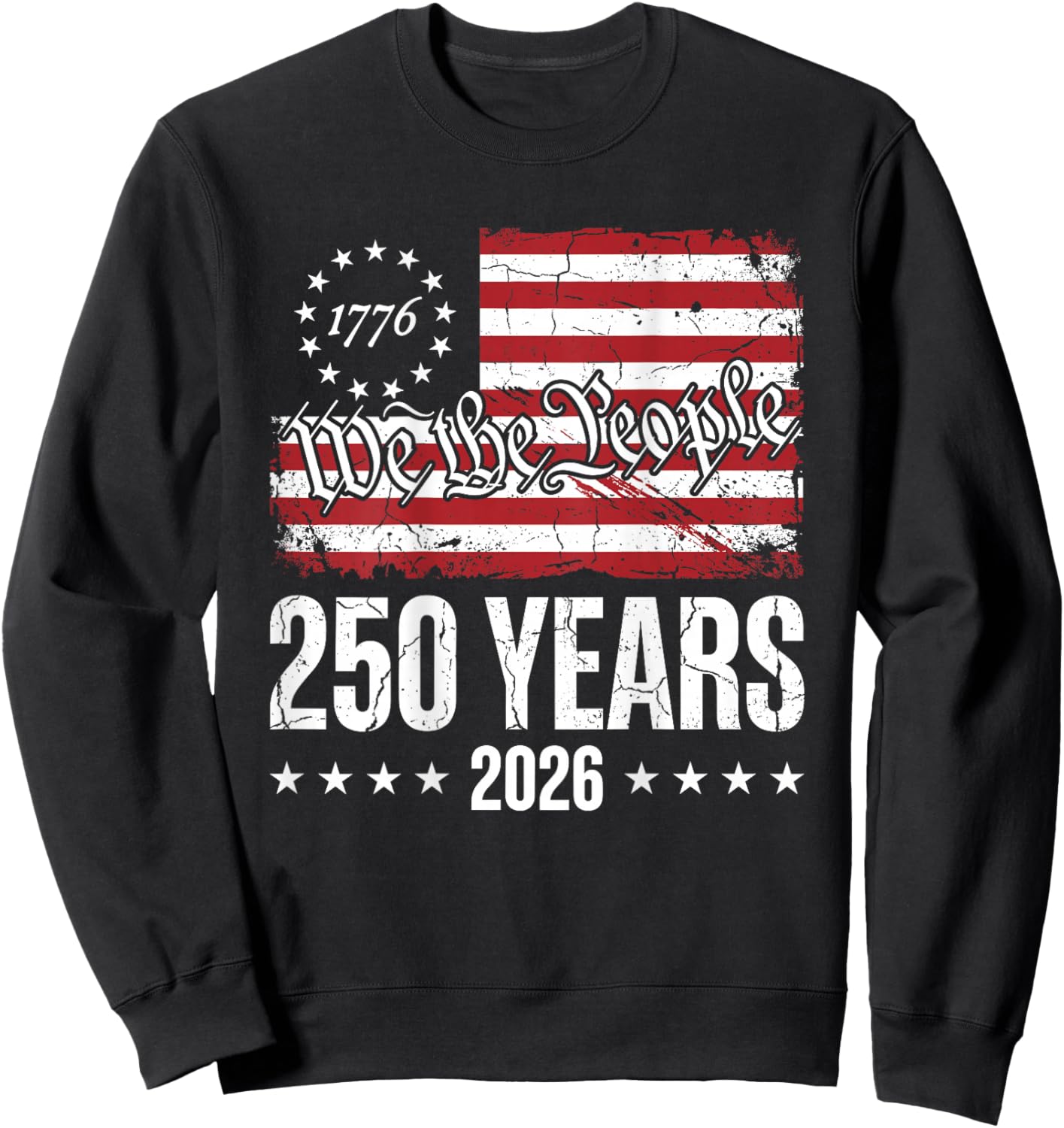 250 Years We The People American Flag 1776 2026 USA -on Back Sweatshirt - Sweatshirt | Black