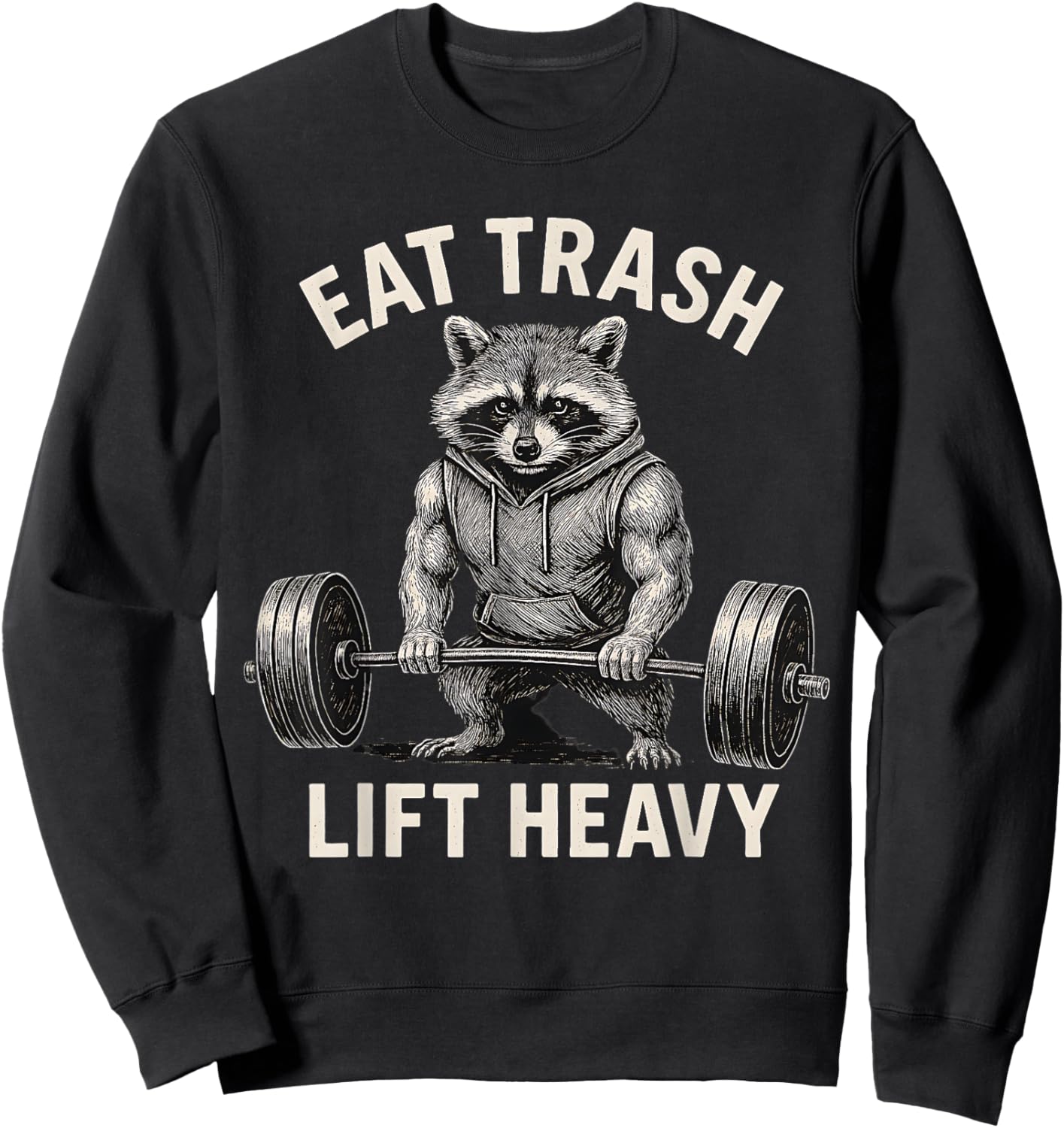 Eat Trash Lift Heavy Weight Lifting Sweatshirt - Sweatshirt | Black