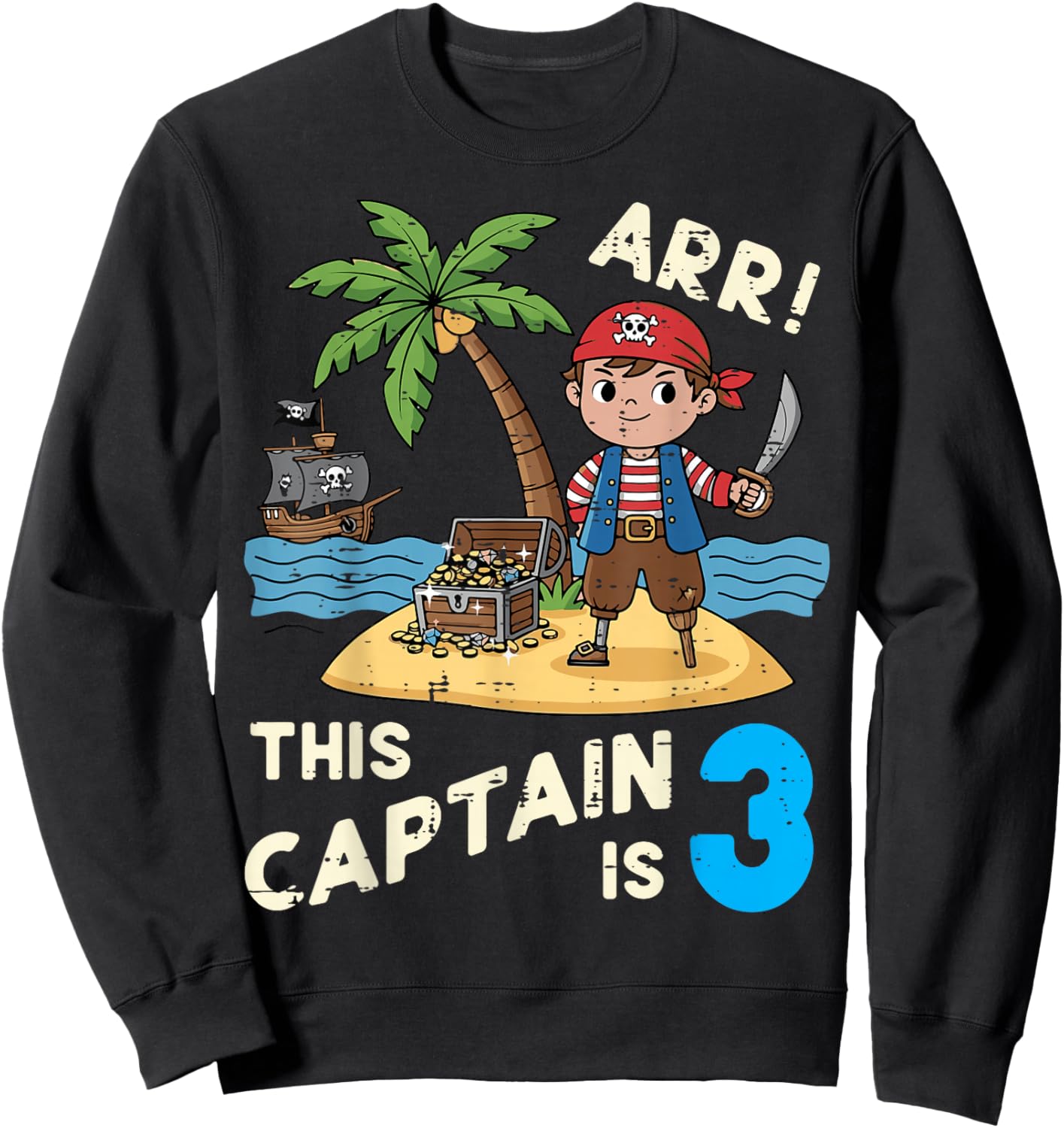 This Captain is 3 ARR Pirate 3rd Birthday Bday Boys Kids Sweatshirt - Sweatshirt | Black