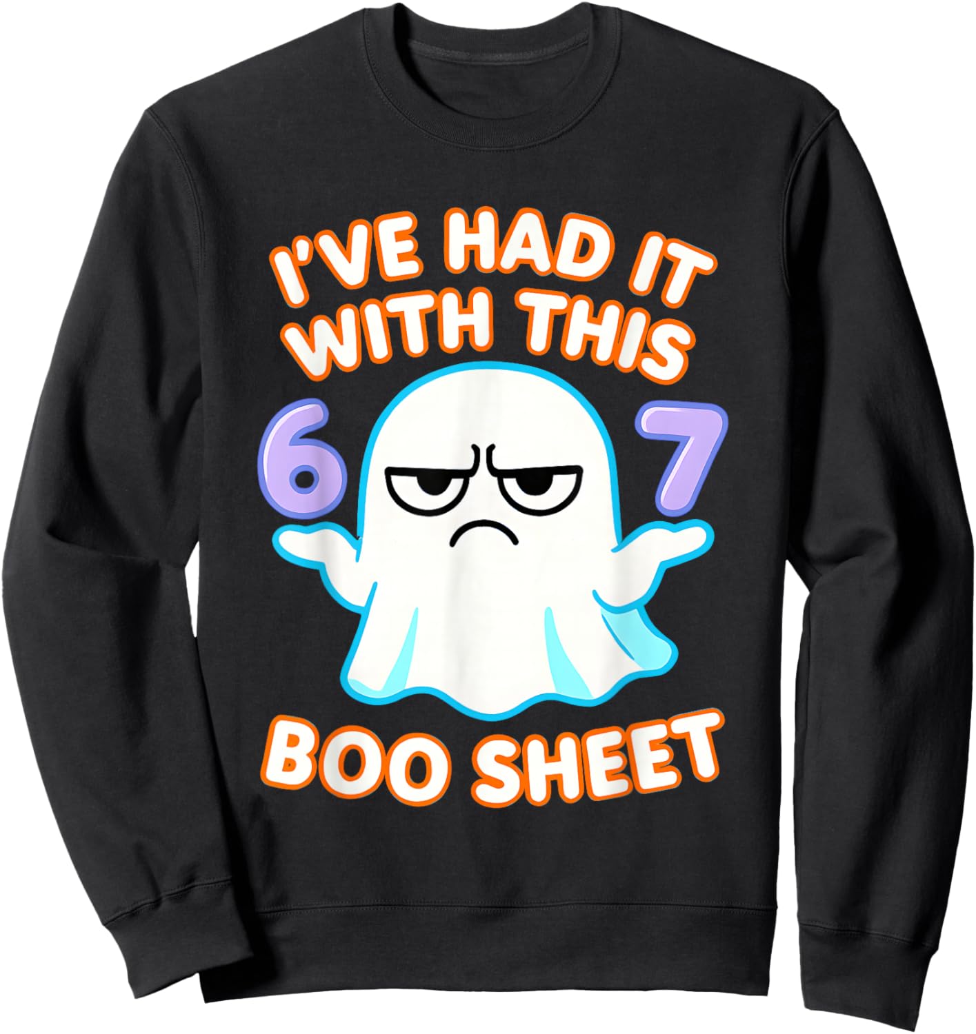 67 Halloween Costume Boo Sheet 6 7 Meme Six Seven Brainrot Sweatshirt - Sweatshirt | Black