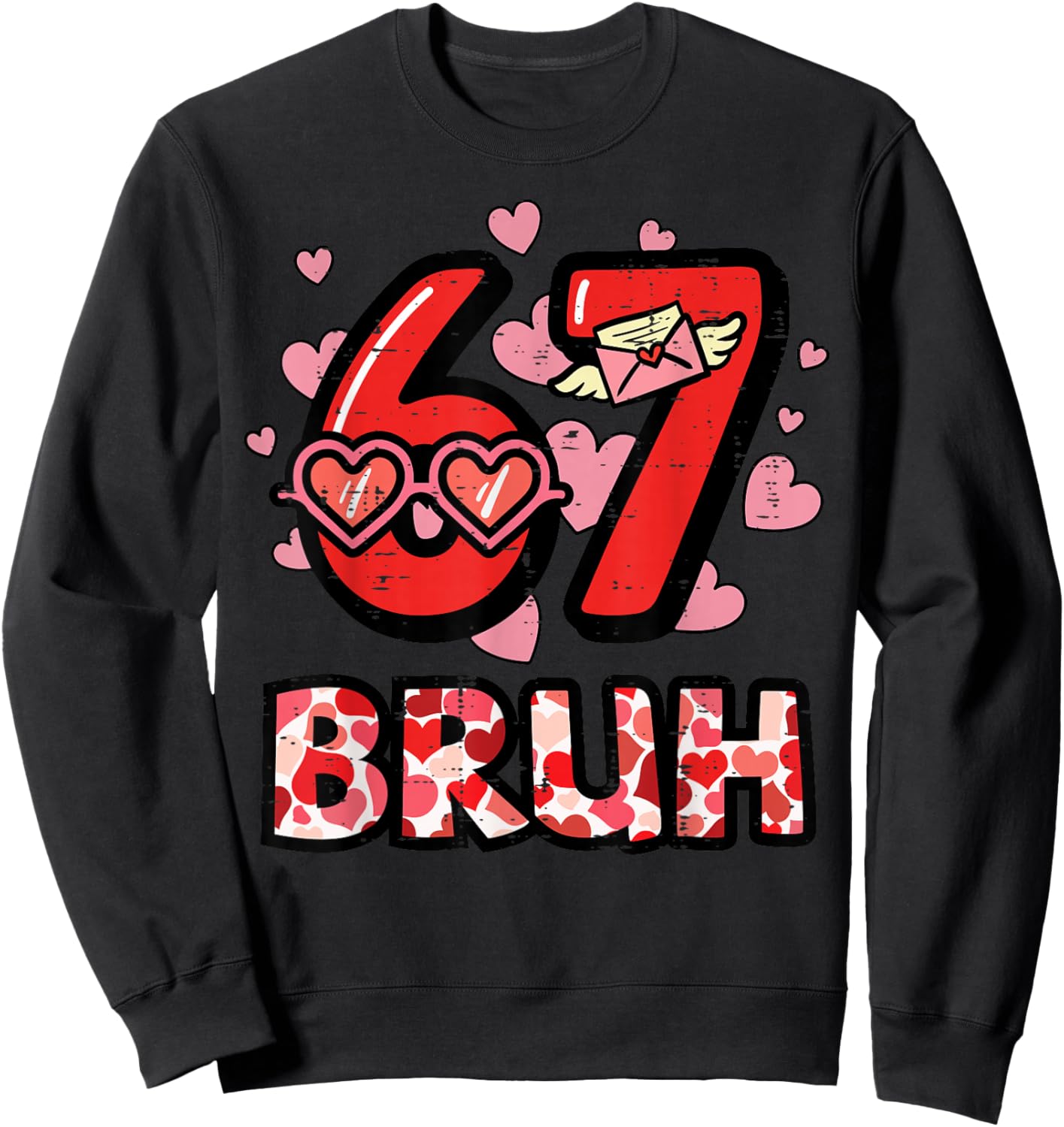 6 7 Valentines Day 67 Bruh Meme Six Seven Kids Boys Youth Sweatshirt - Sweatshirt | Black