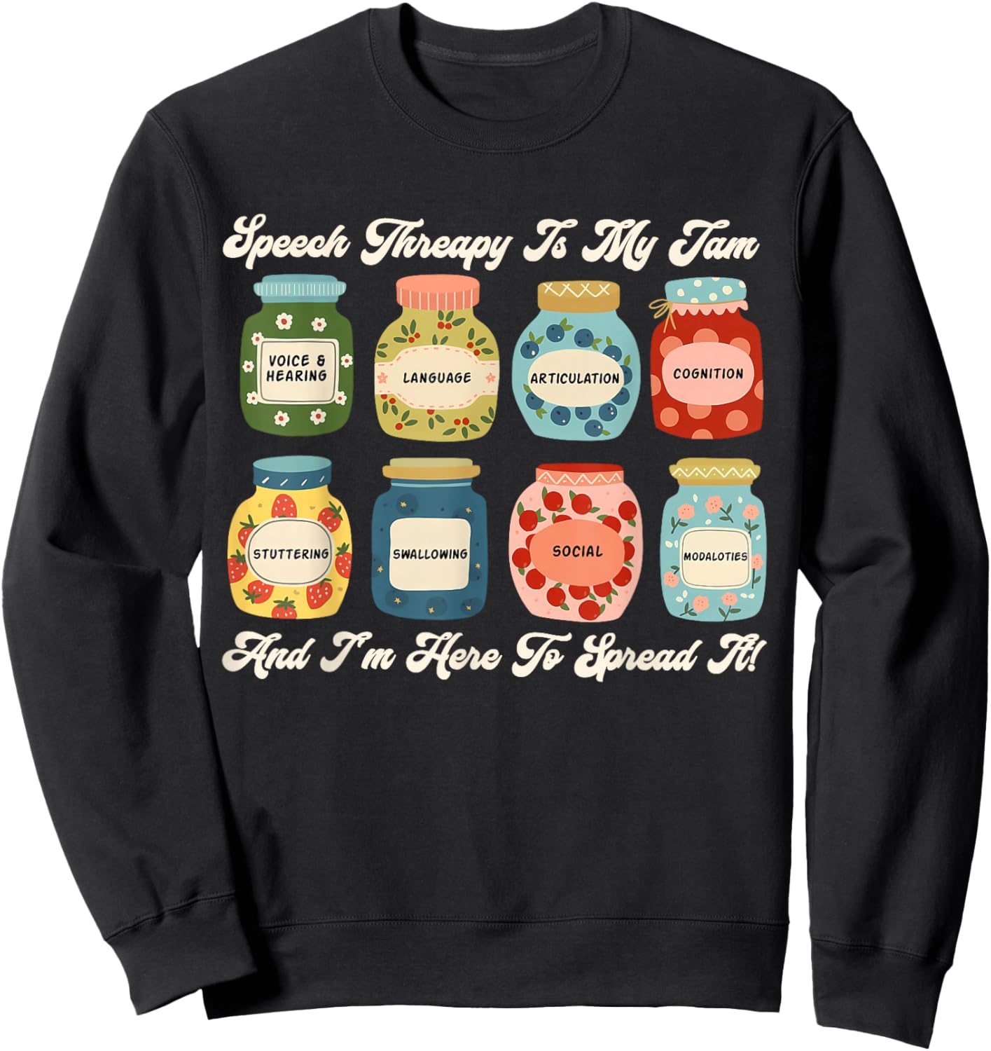 Speech Therapy is My Jam SLP Speech Language Pathology Sweatshirt - Sweatshirt | Black