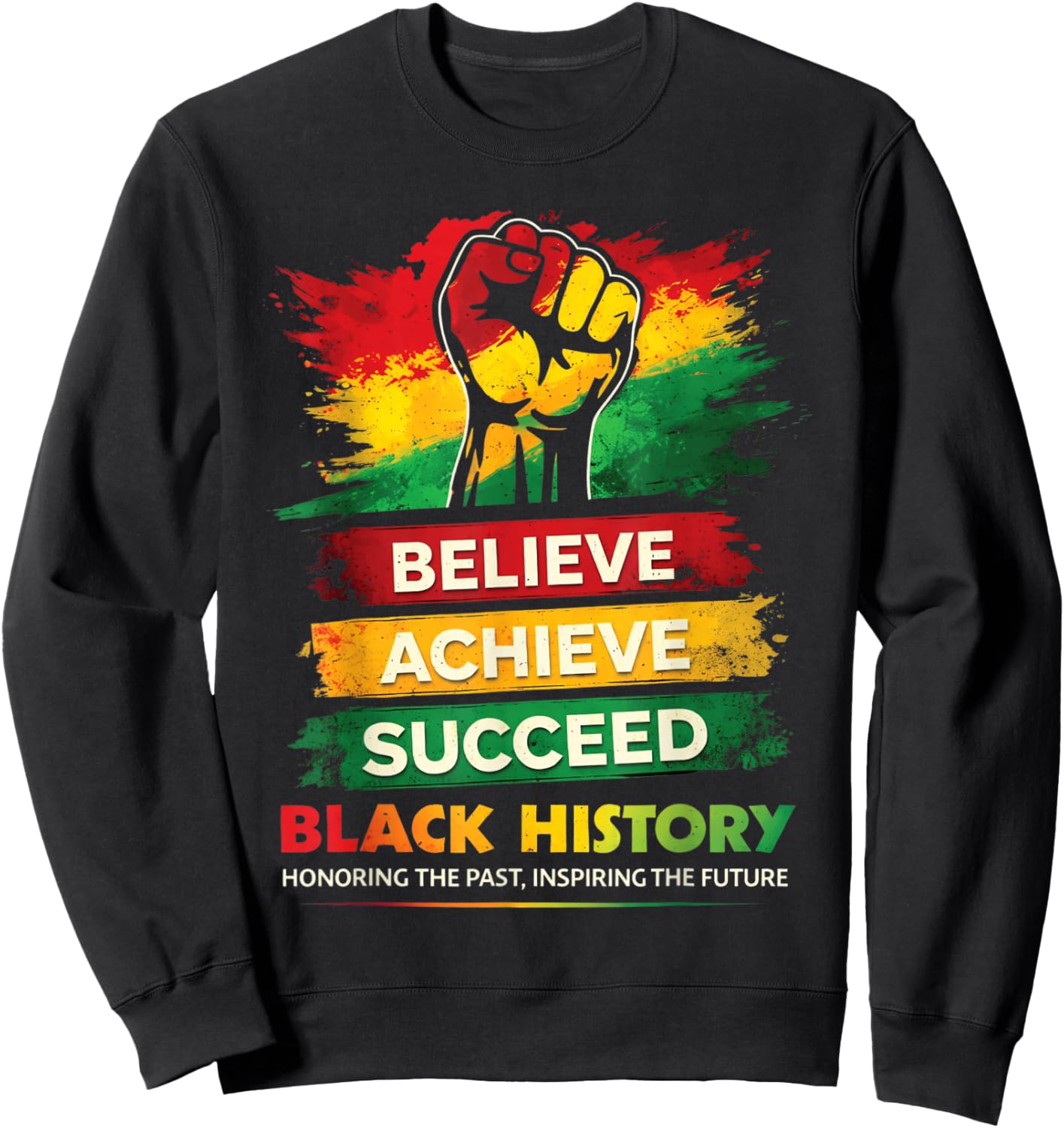 Black History Month Honoring Past Inspiring Future Men Women Sweatshirt - Sweatshirt | Black