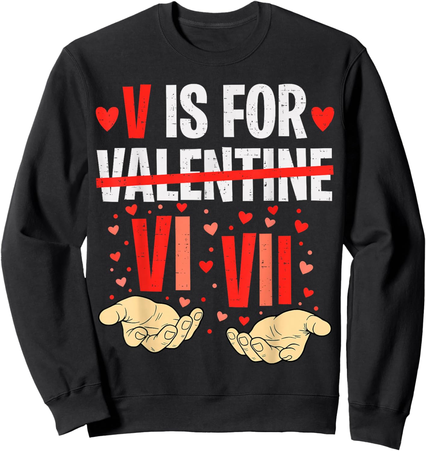V is for VI VII Funny Six Seven Meme Valentine 67 Boys Kids Sweatshirt - Sweatshirt | Black