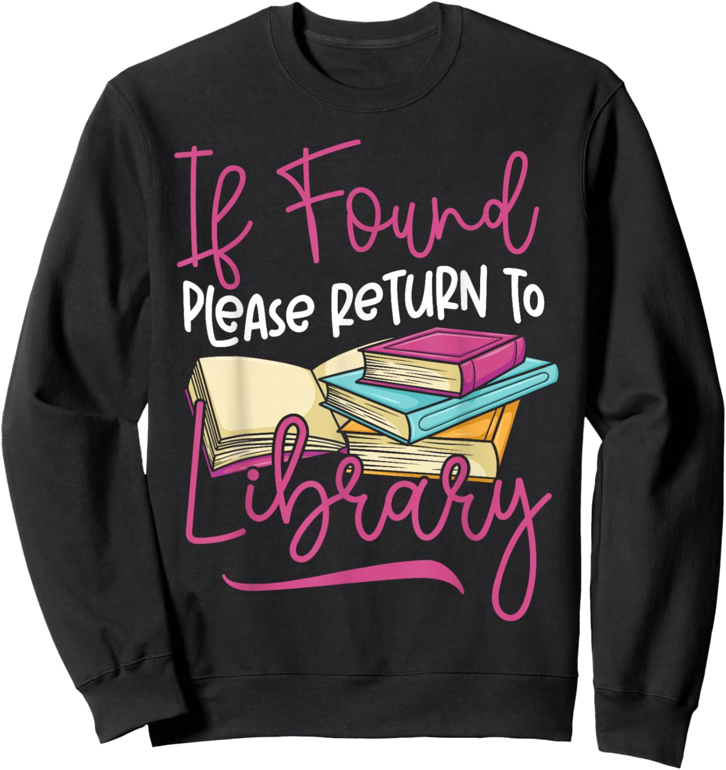 Book Reading If Found Please Return to Library Sweatshirt - Sweatshirt | Black