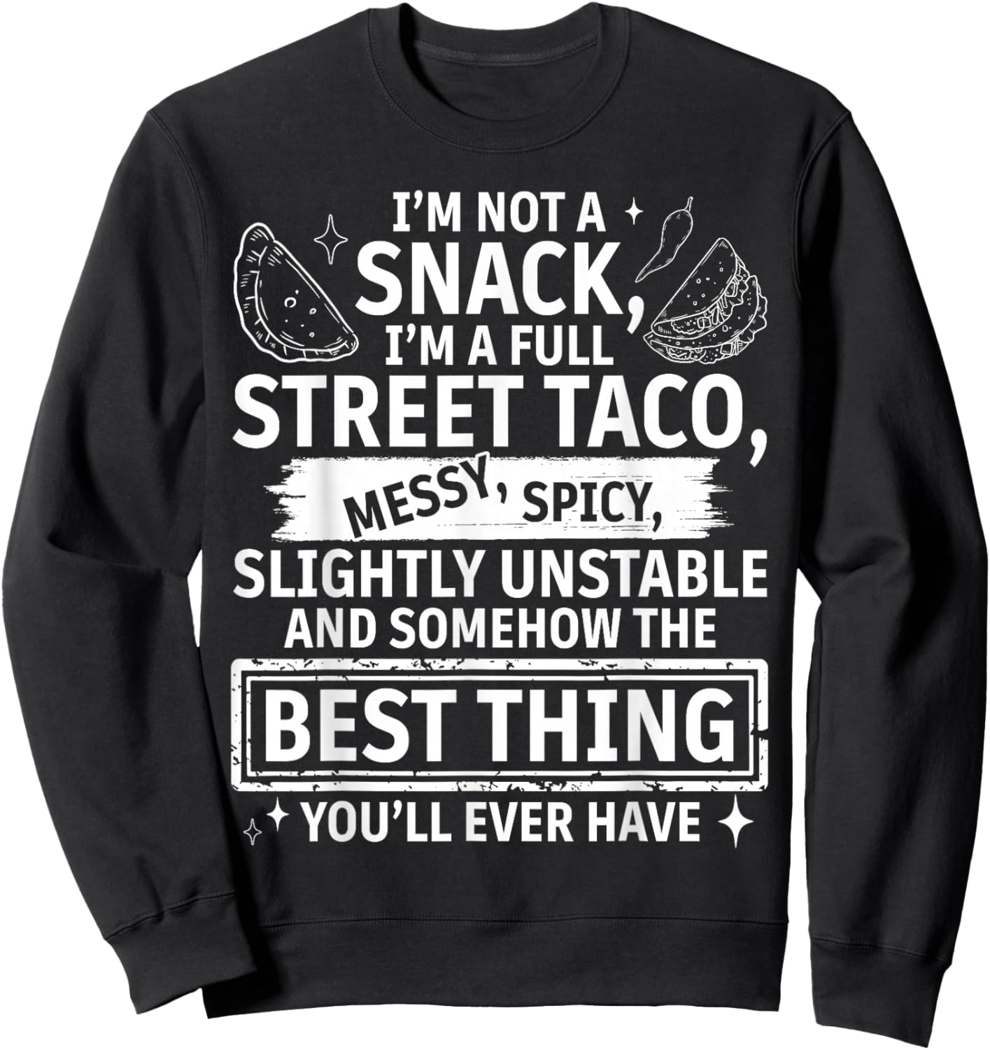 Im Not A Snack Full Street Taco Humor Wear for Fun Days Sweatshirt - Sweatshirt | Black