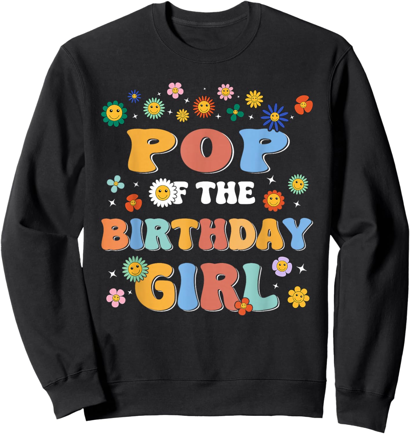 Pop of The Birthday Girl Family Groovy Birthday Party Sweatshirt - Sweatshirt | Black