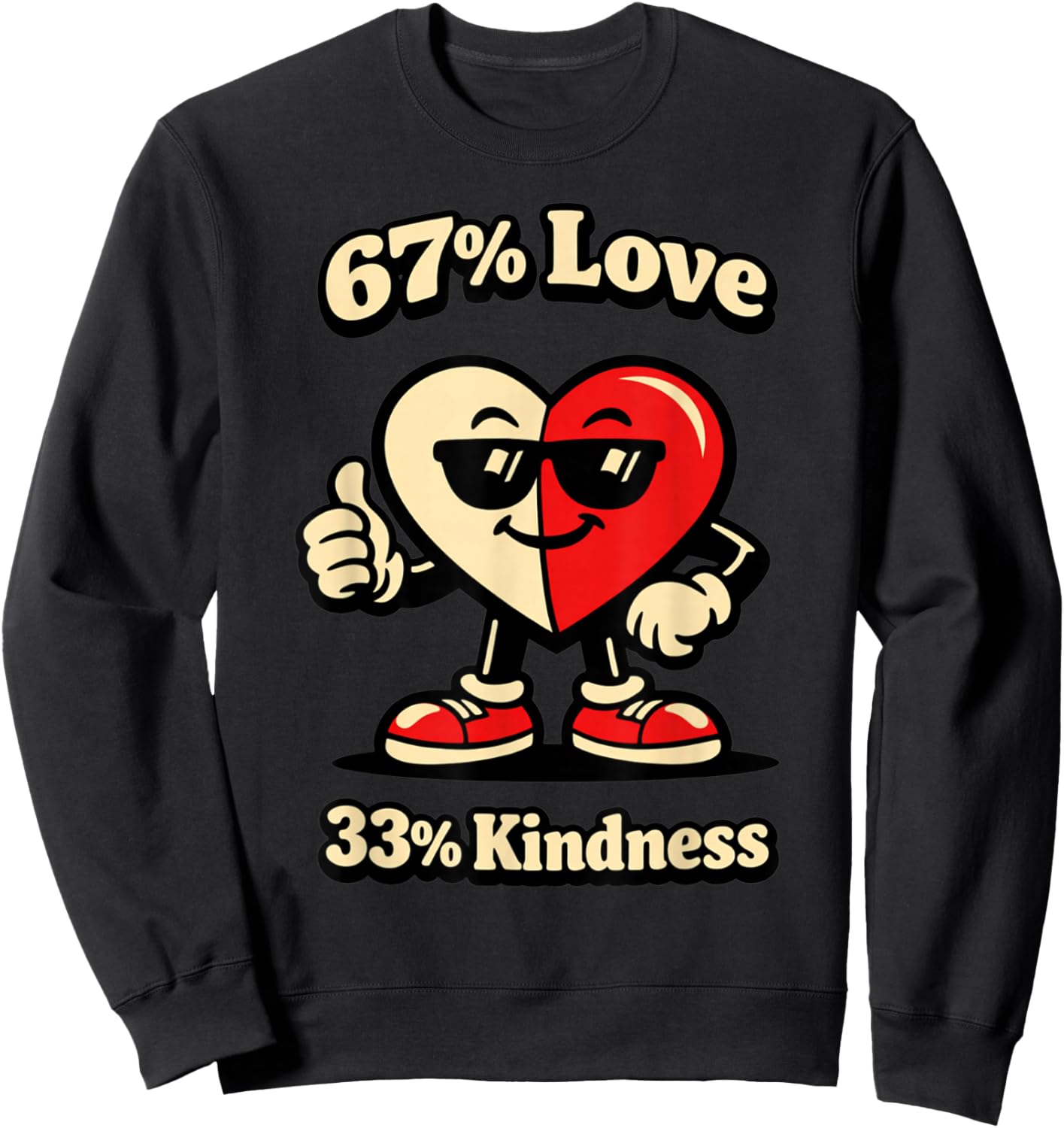 67% Love 33% Kindness 67 Valentine's Day Sweatshirt - Sweatshirt | Black