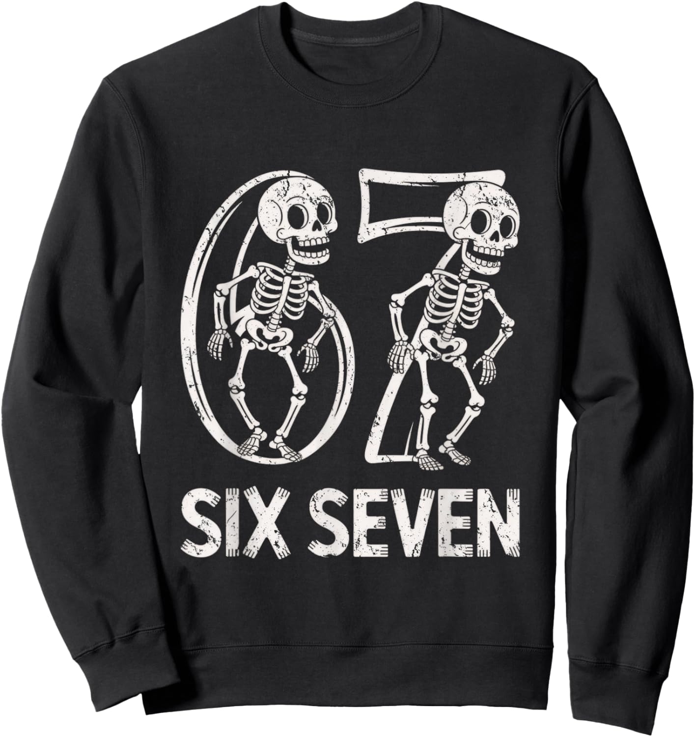 67 Skeleton Funny Six Seven Gen Alpha Halloween 6-7 Meme Sweatshirt - Sweatshirt | Black