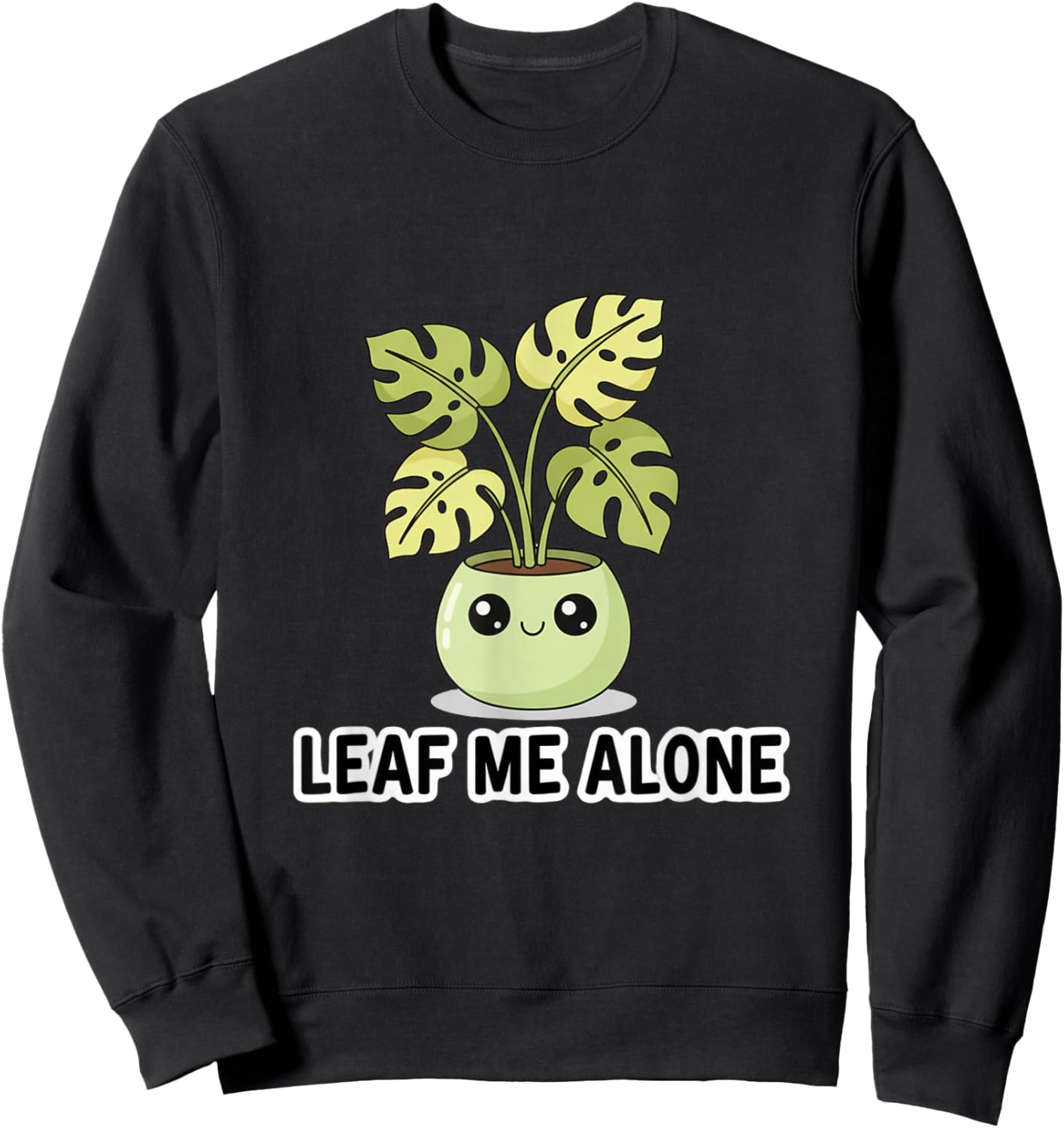 Monstera Leaf Me Alone Cute Plant Pun Sweatshirt - Sweatshirt | Black