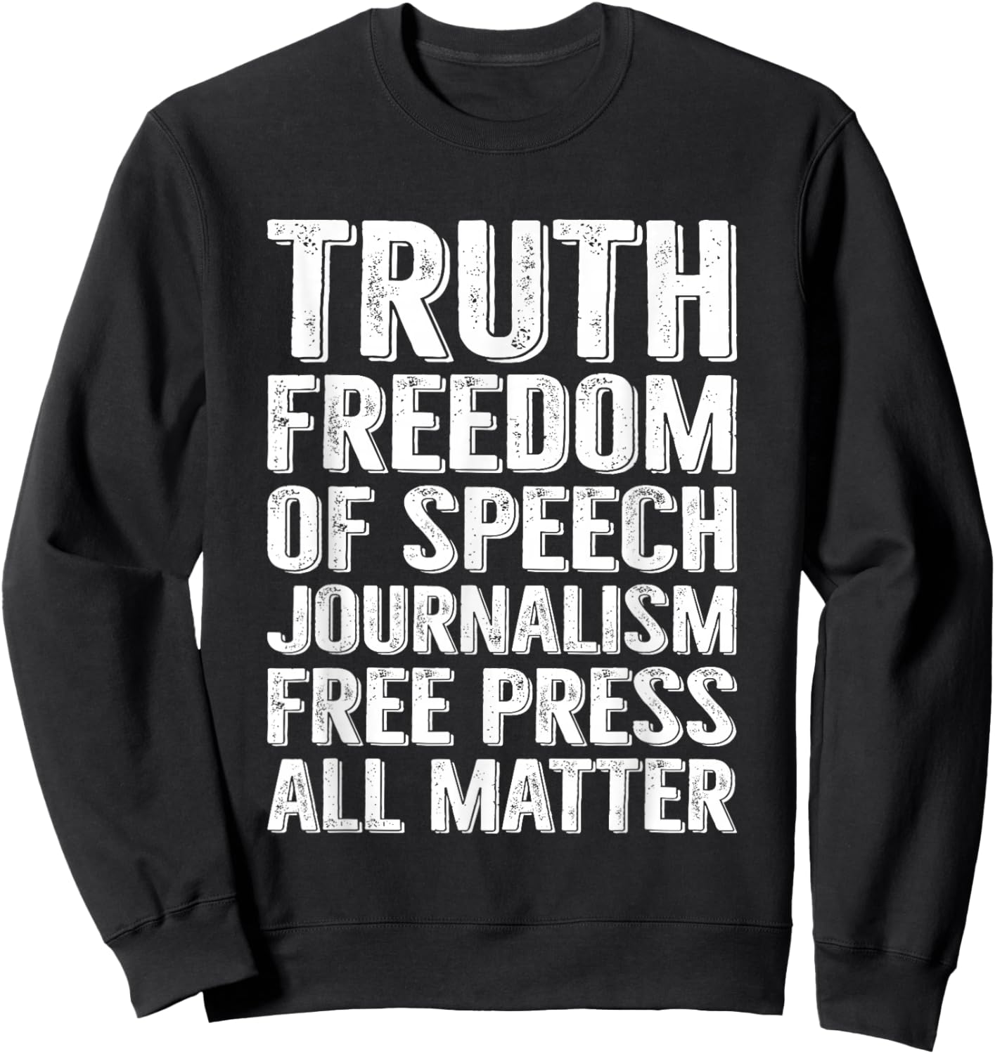 Truth Freedom of Speech Journalism Free Press 1st Amendment Sweatshirt - Sweatshirt | Black
