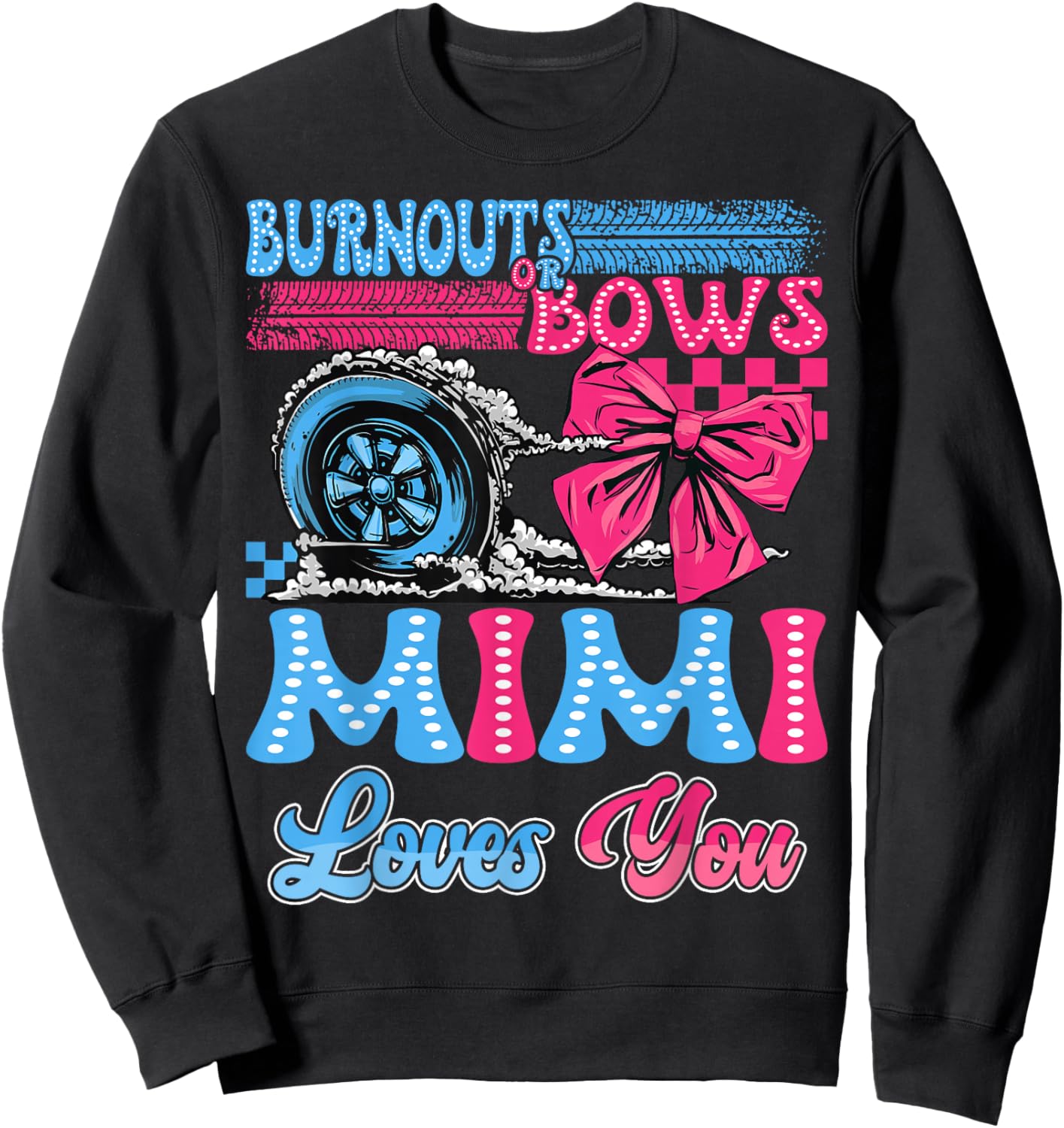 Burnouts or Bows Mimi Loves You Gender Reveal Party Sweatshirt - Sweatshirt | Black