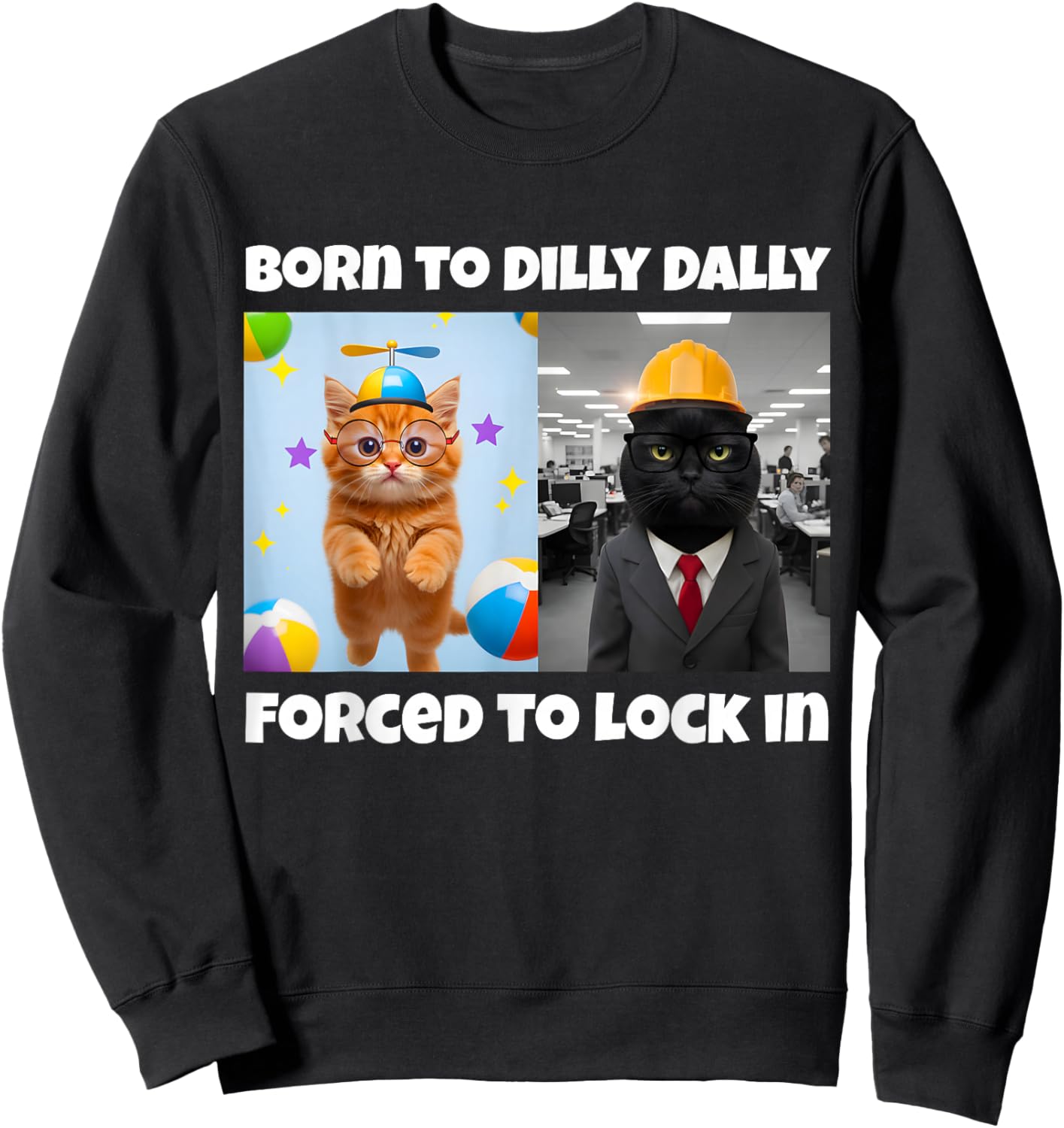 Born to Dilly Dally Forced to Lock in Sweatshirt - Sweatshirt | Black