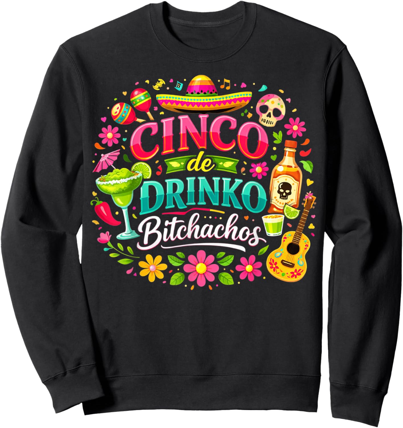 Cinco De Drinko Bitchachos Shirts Women Girls Cinco De Mayo Sweatshirt - Sweatshirt | Black