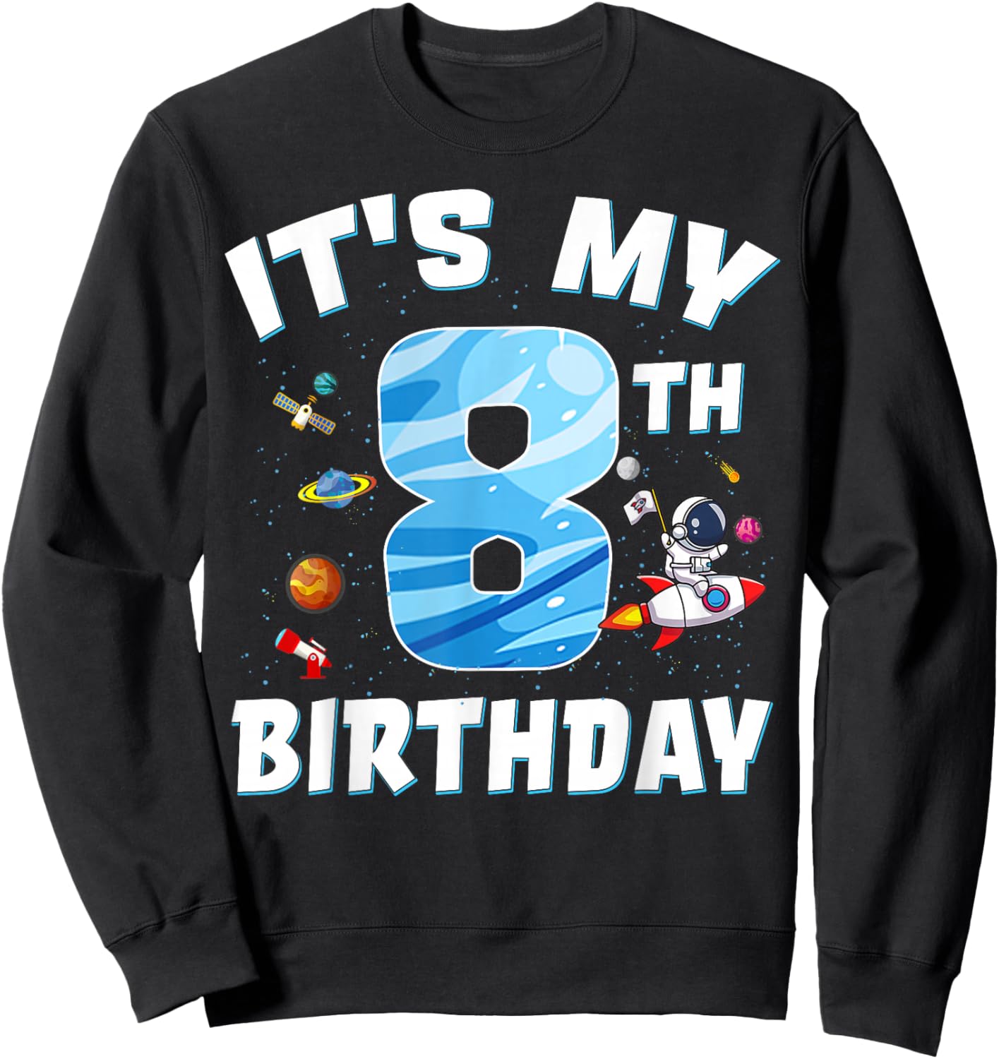 Kids 8 Year Old It's My 8th Birthday Boy Astronaut Space Sweatshirt - Sweatshirt | Black