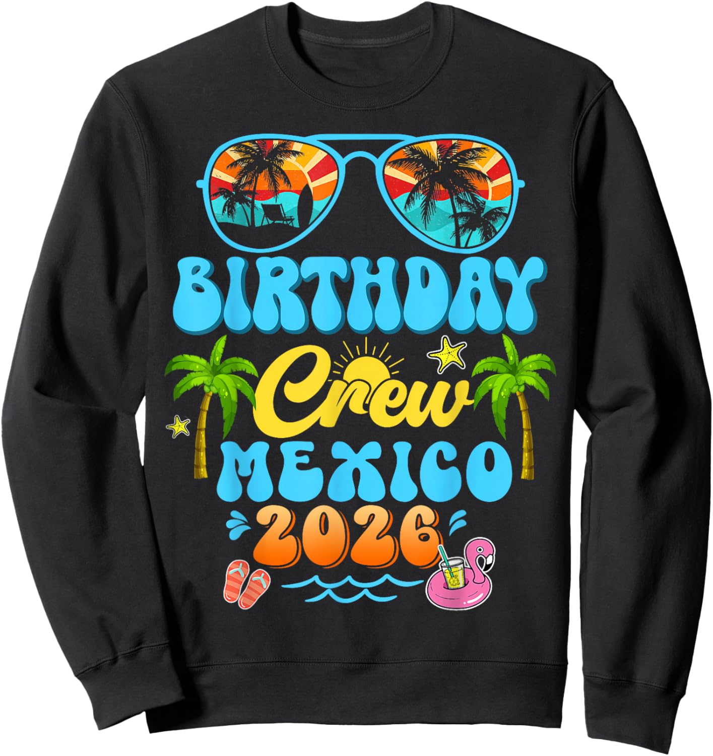 Mexico Birthday Crew Vacation Cruise 2026 Summer Group Trip Sweatshirt - Sweatshirt | Black