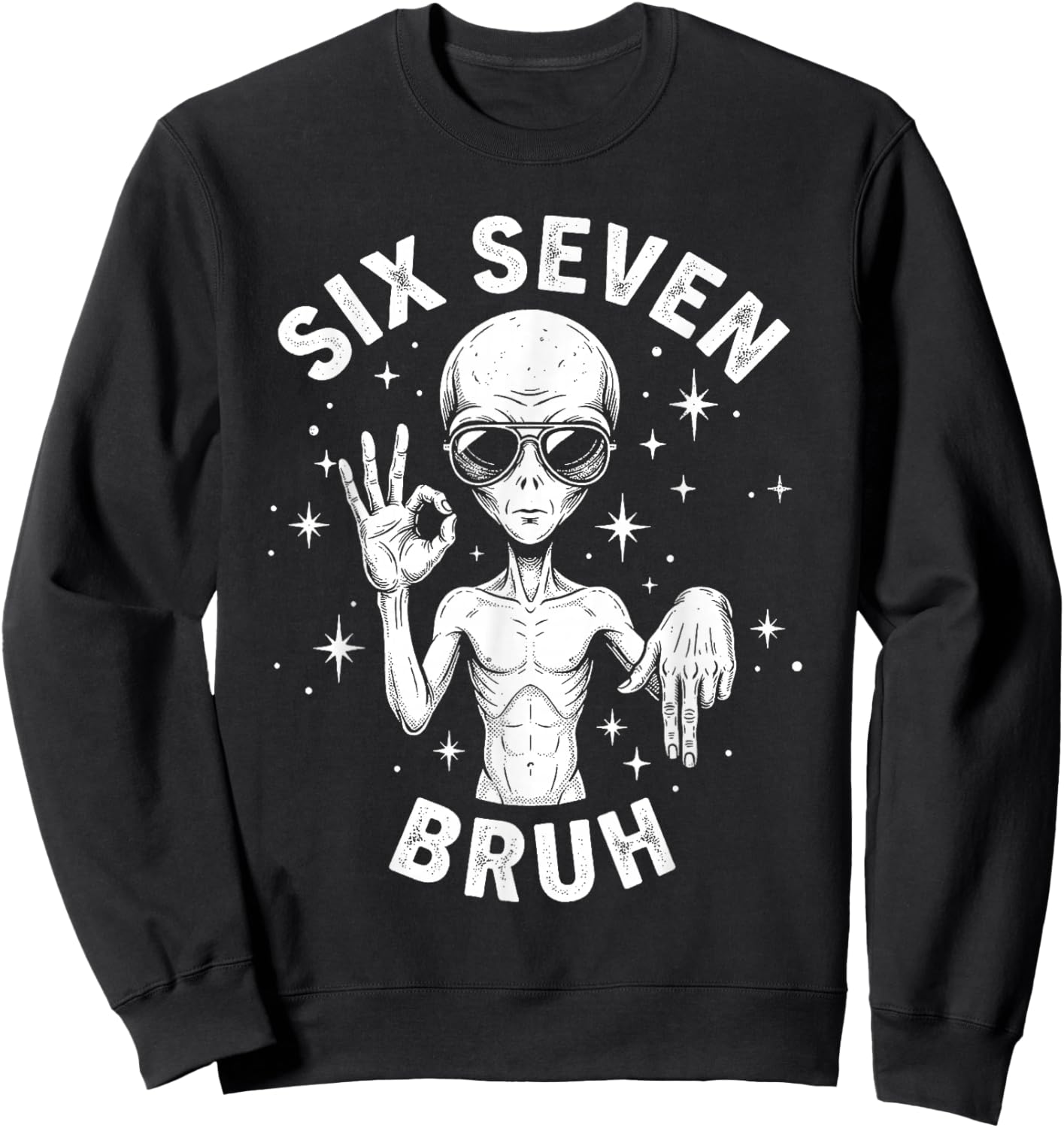 6 7 Funny 67 Six Seven Alien Bruh Hand Boys GeN Alpha Meme Sweatshirt - Sweatshirt | Black