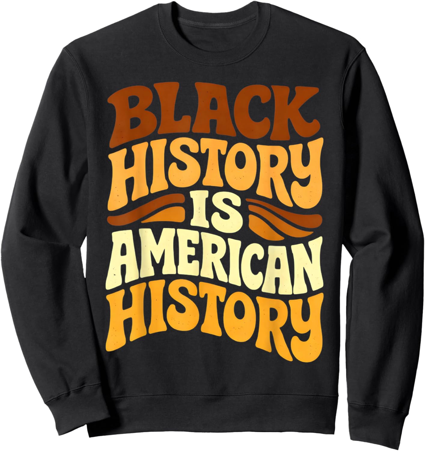 Black History is American History Retro Groovy Melanin Women Sweatshirt - Sweatshirt | Black