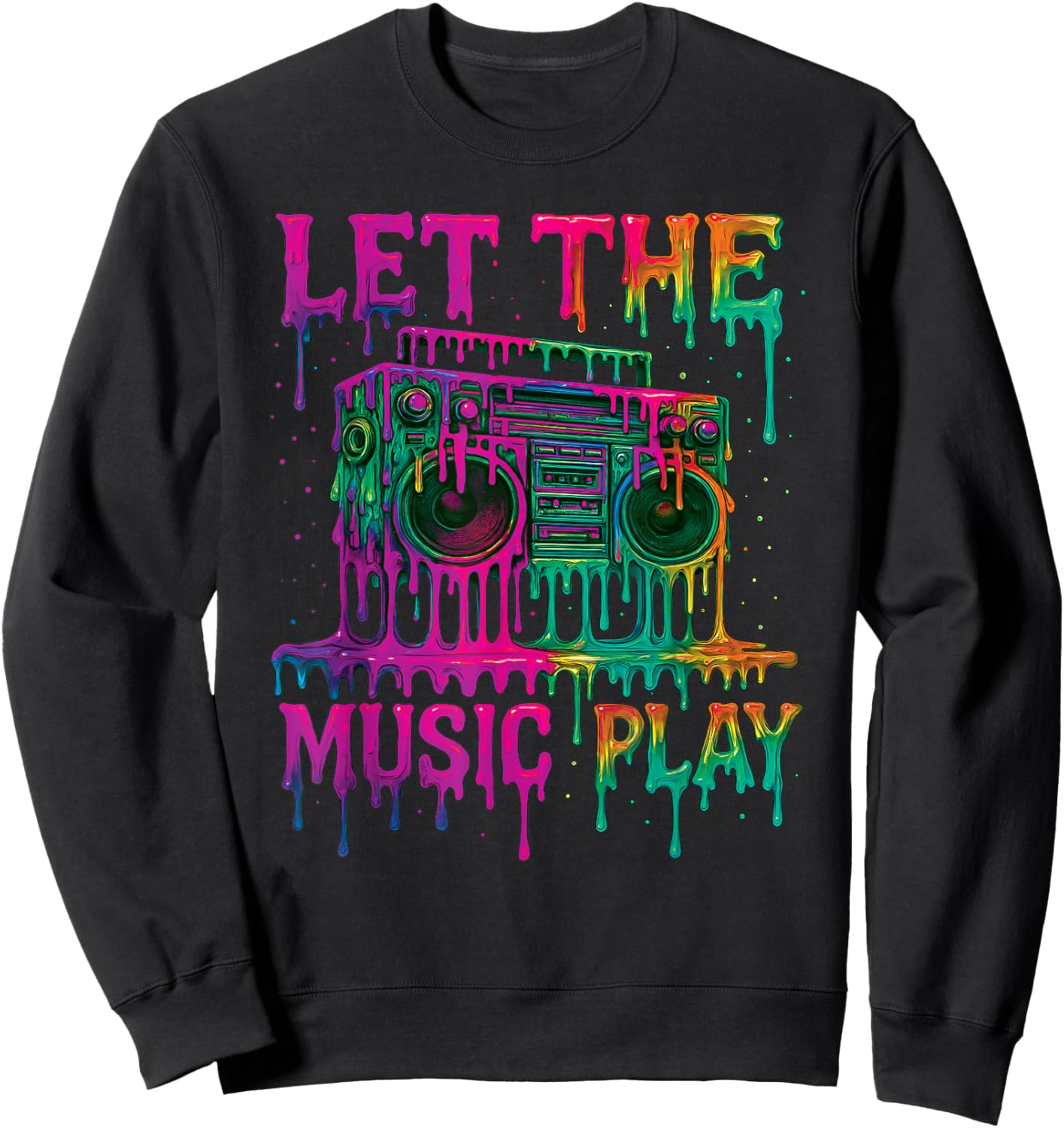Freestyle Dance Music Let The Music Play Retro Drip Boombox Sweatshirt - Sweatshirt | Black