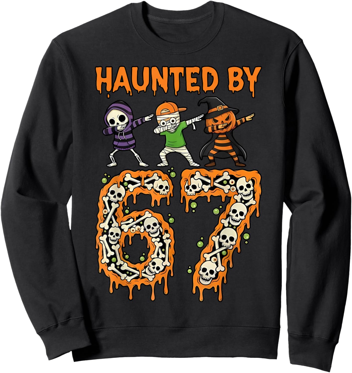 Haunted by 6-7 Halloween Skeleton Dabbing Meme Men Women Sweatshirt - Sweatshirt | Black