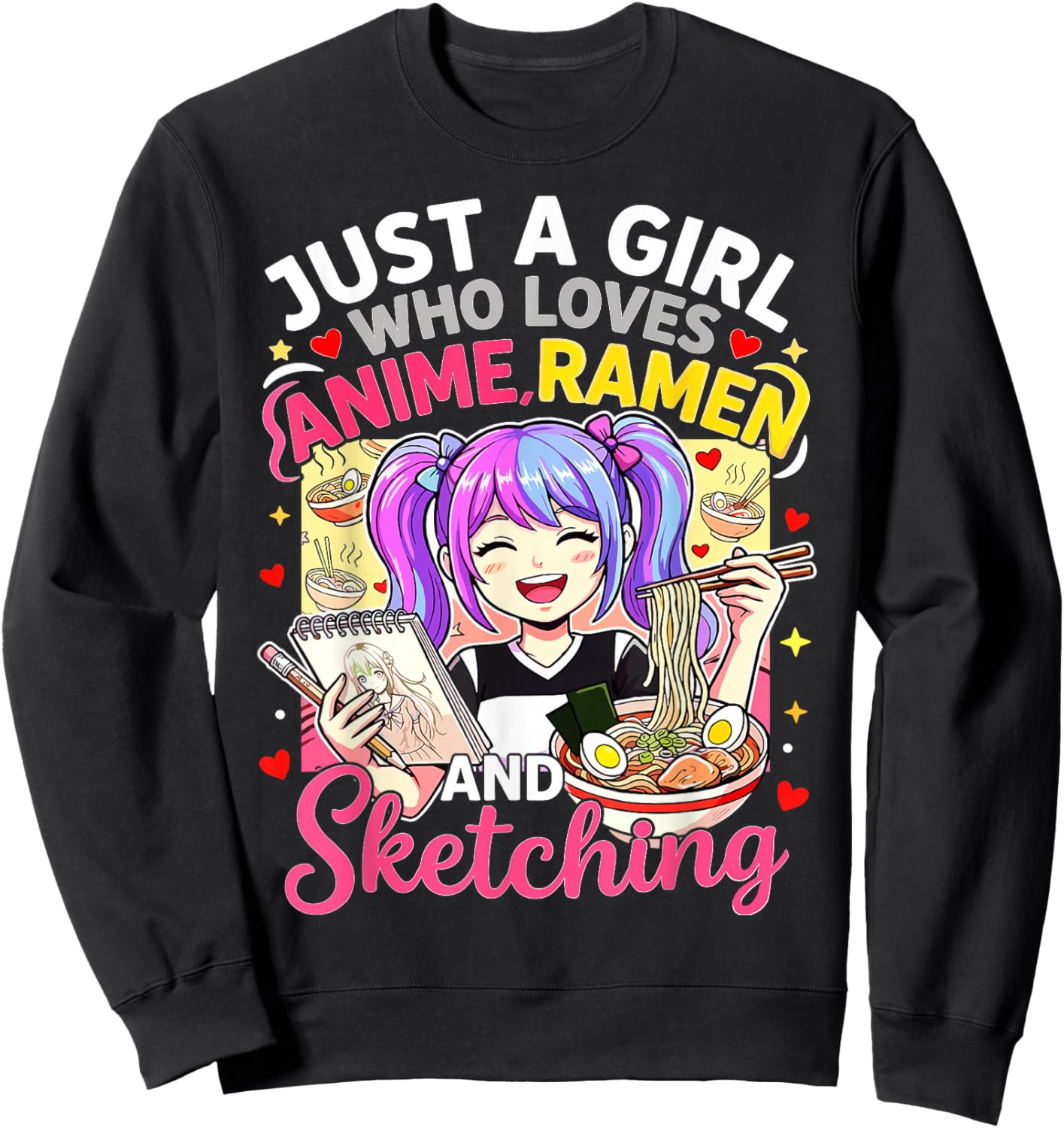 Just a Girl who Loves Anime Ramen and Sketching Sweatshirt - Sweatshirt | Black