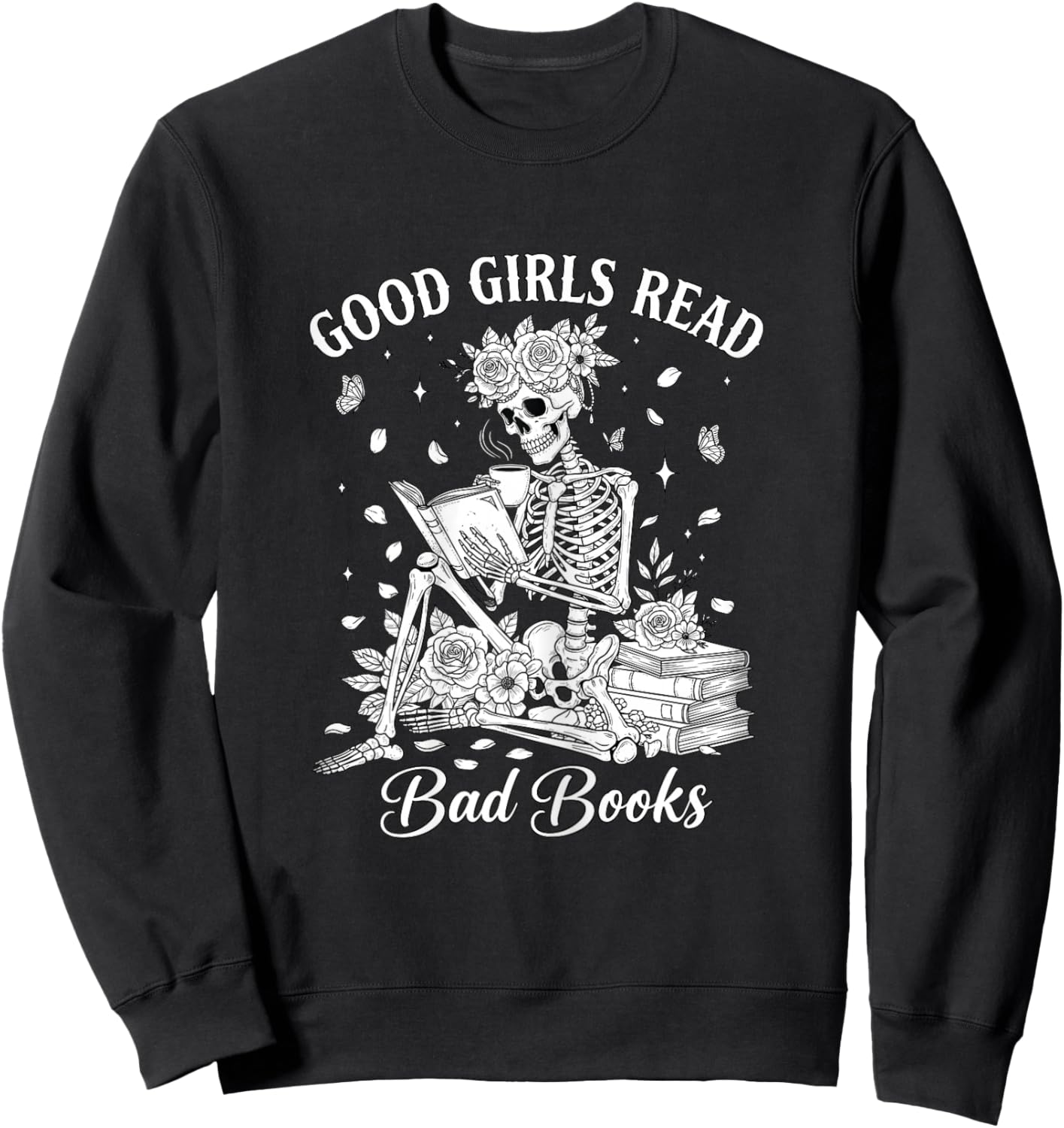 Good Girls Read Bad Books Skeleton Reading Book Halloween Sweatshirt - Sweatshirt | Black