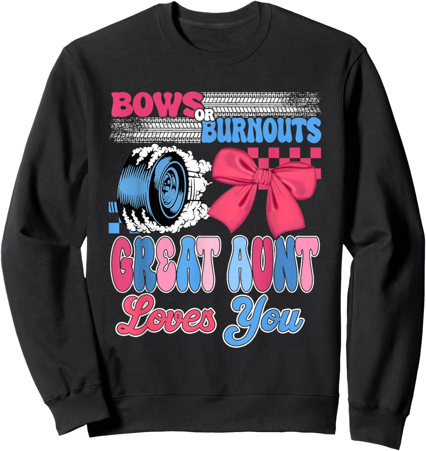 Burnouts or Bows Great Aunt Loves You Gender Reveal Party Sweatshirt - Sweatshirt | Black