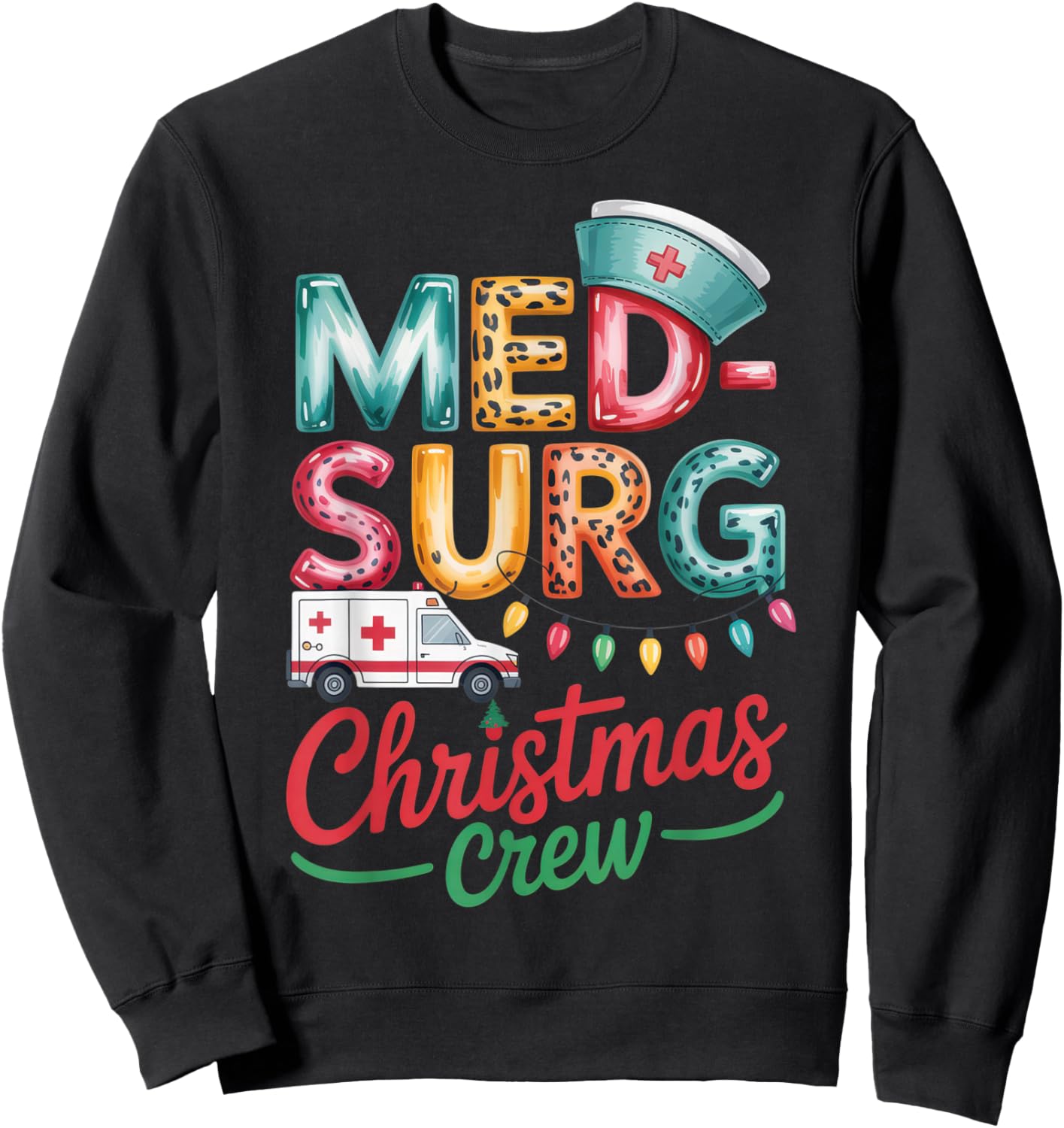 Med-Surg Christmas Crew for Nurses and Healthcare Workers Sweatshirt - Sweatshirt | Black