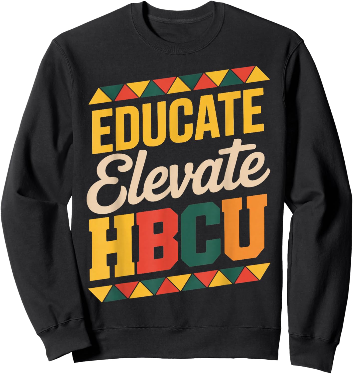 Educated HBCU Juneteenth School Historical HBCU Sweatshirt - Sweatshirt | Black