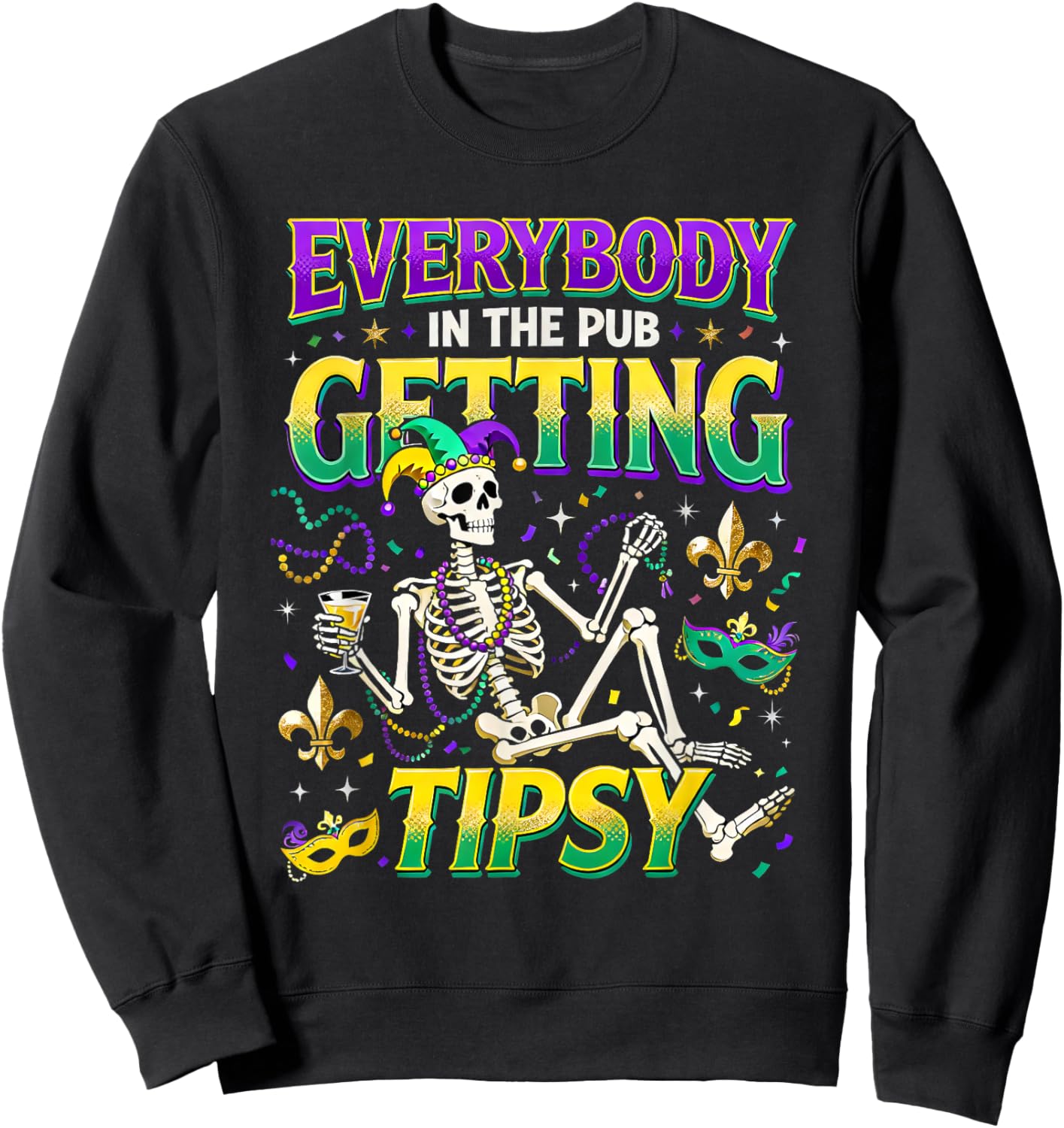 Mardi Gras Party Drinking Squad Skeleton Humor Sweatshirt - Sweatshirt | Black