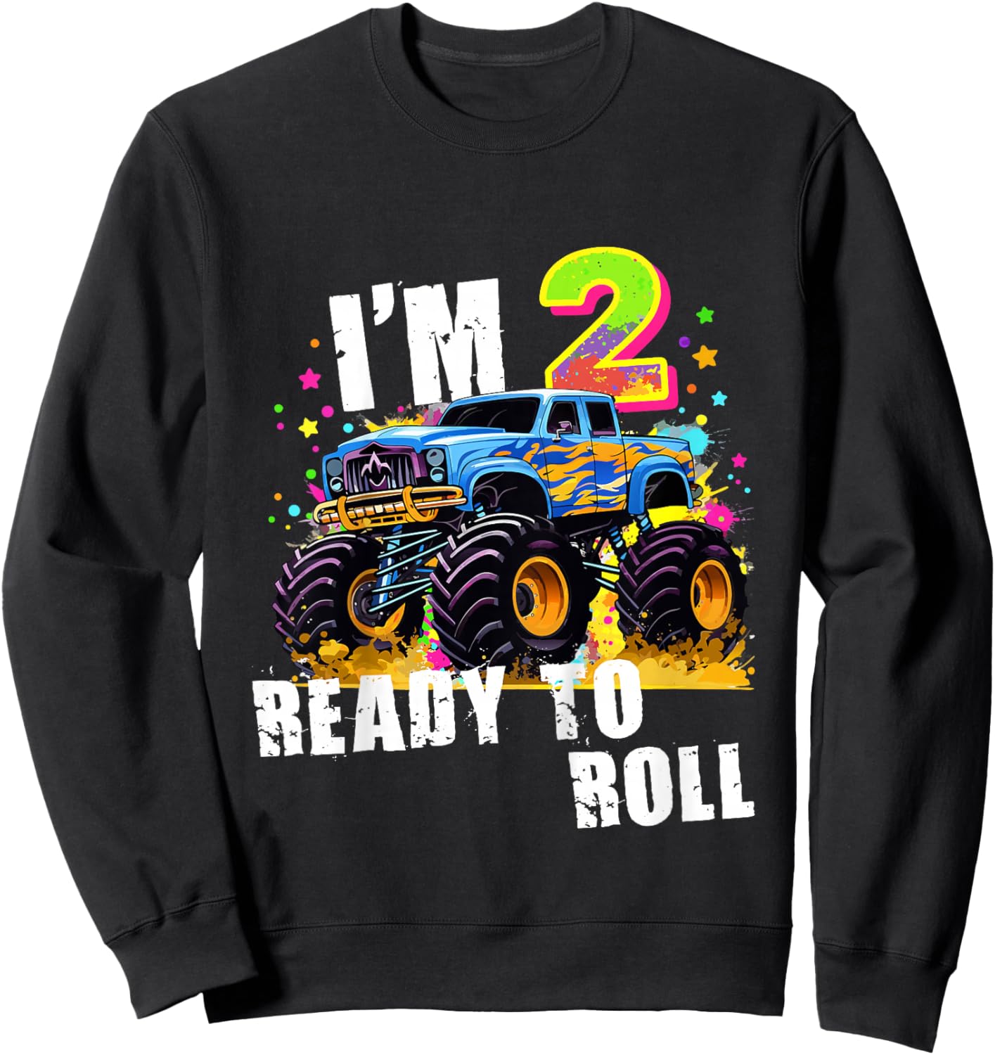 I'm 2 Ready to Roll Monster Truck for Boys Girls Toddler Sweatshirt - Sweatshirt | Black