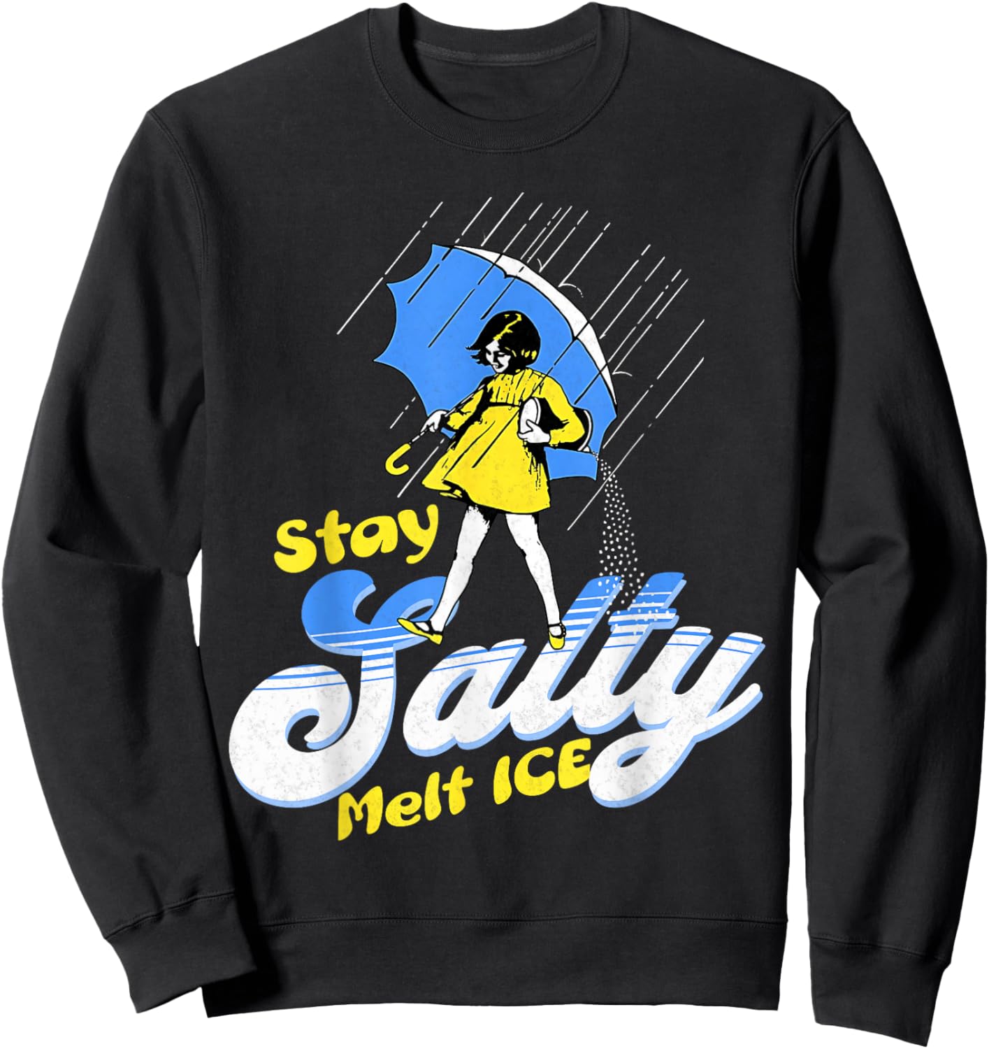 Be Salty Melt ICE Funny Sarcastic Political Humor Retro Sweatshirt - Sweatshirt | Black