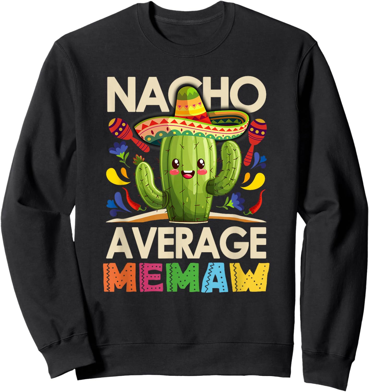 Nacho Average Memaw Funny Mexican Vintage Cinco De Mayo Sweatshirt - Sweatshirt | Black