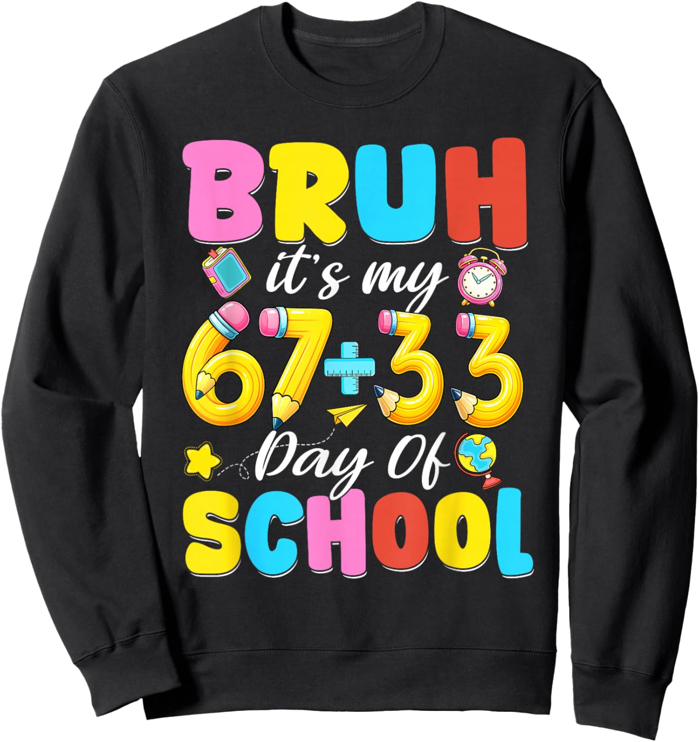 Bruh Its My 67 33 100 Days of School Boys Girl Kid 100th Day Sweatshirt - Sweatshirt | Black