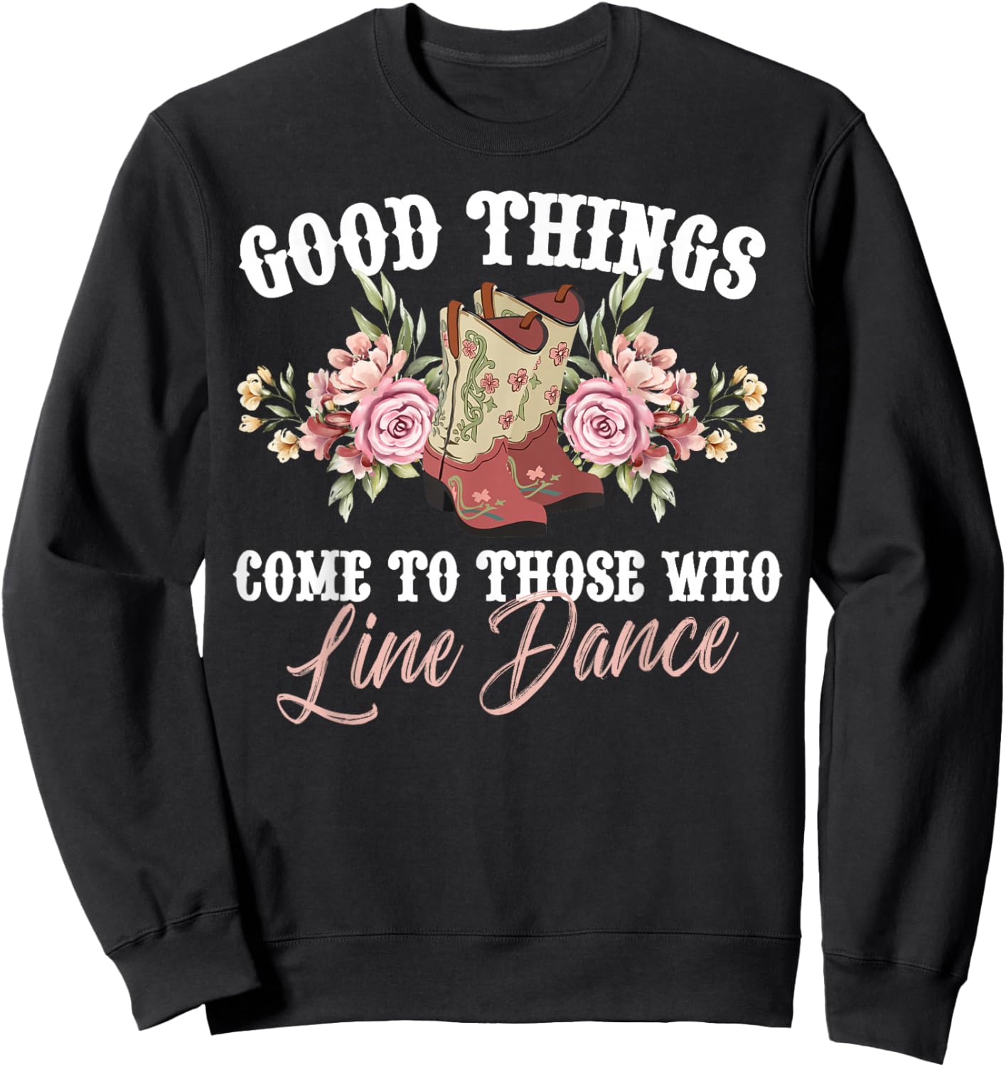 Those Who Line Dance Line Dancer Line Dancing Sweatshirt - Sweatshirt | Black