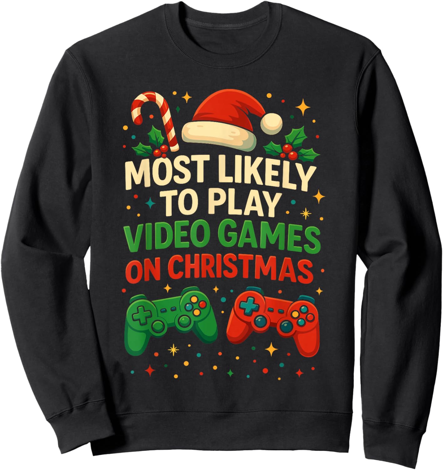Most Likely to Play Video Games Christmas Shirts, Xmas Gamer Sweatshirt - Sweatshirt | Black