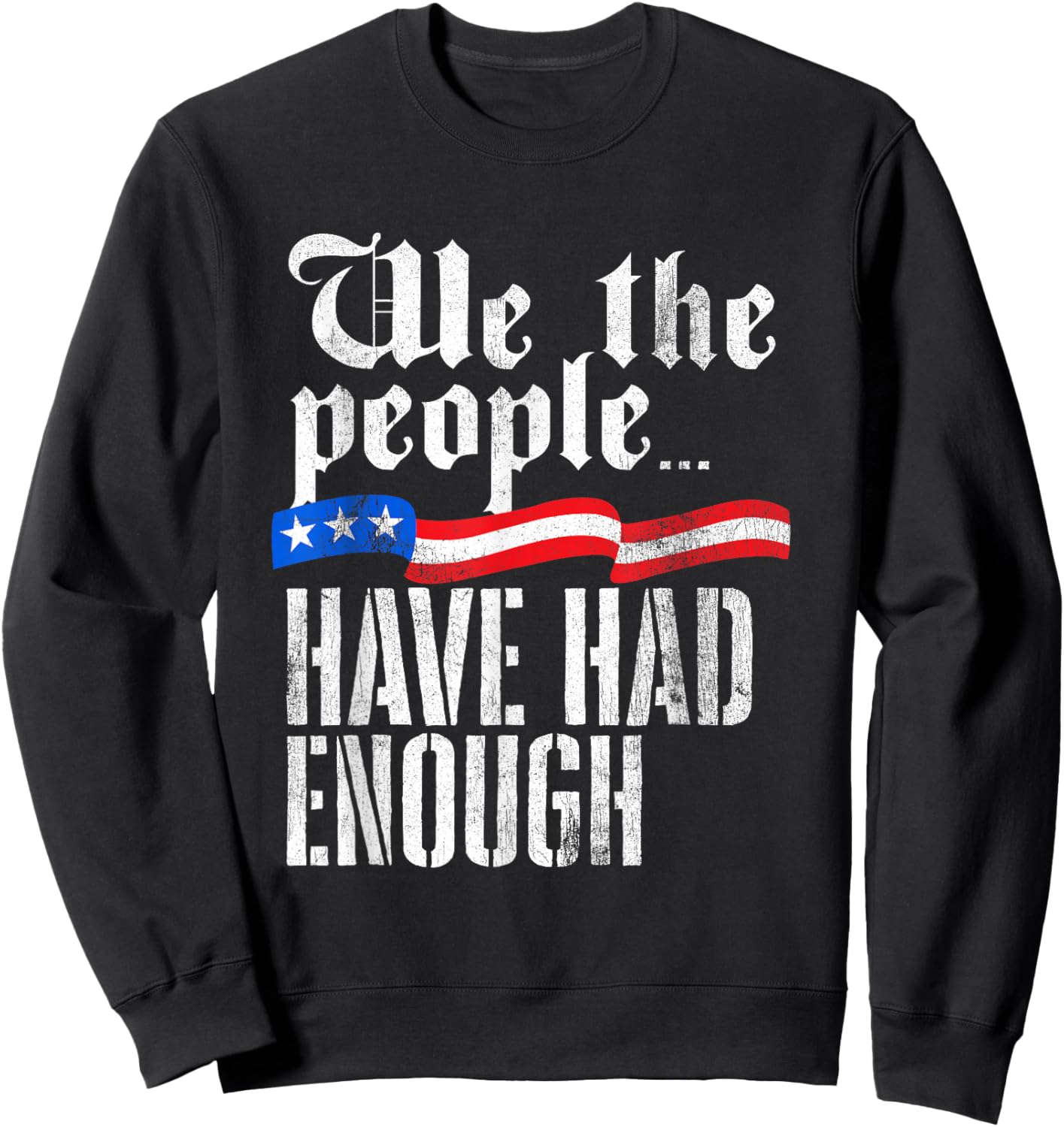 We The People Have Had Enough Vintage USA Old 1776 Sweatshirt - Sweatshirt | Black