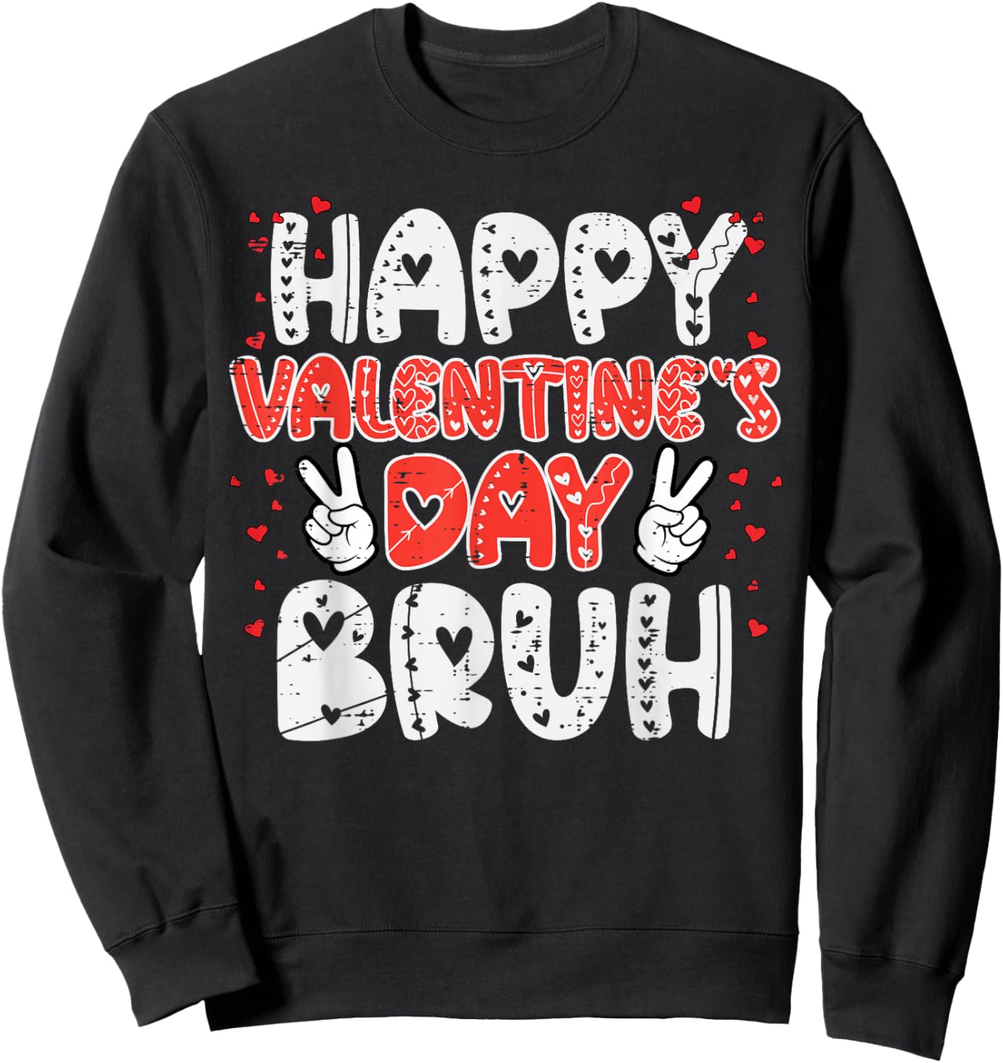 Happy Valentines Day Bruh Peace Retro Meme Women Kids Men Sweatshirt - Sweatshirt | Black