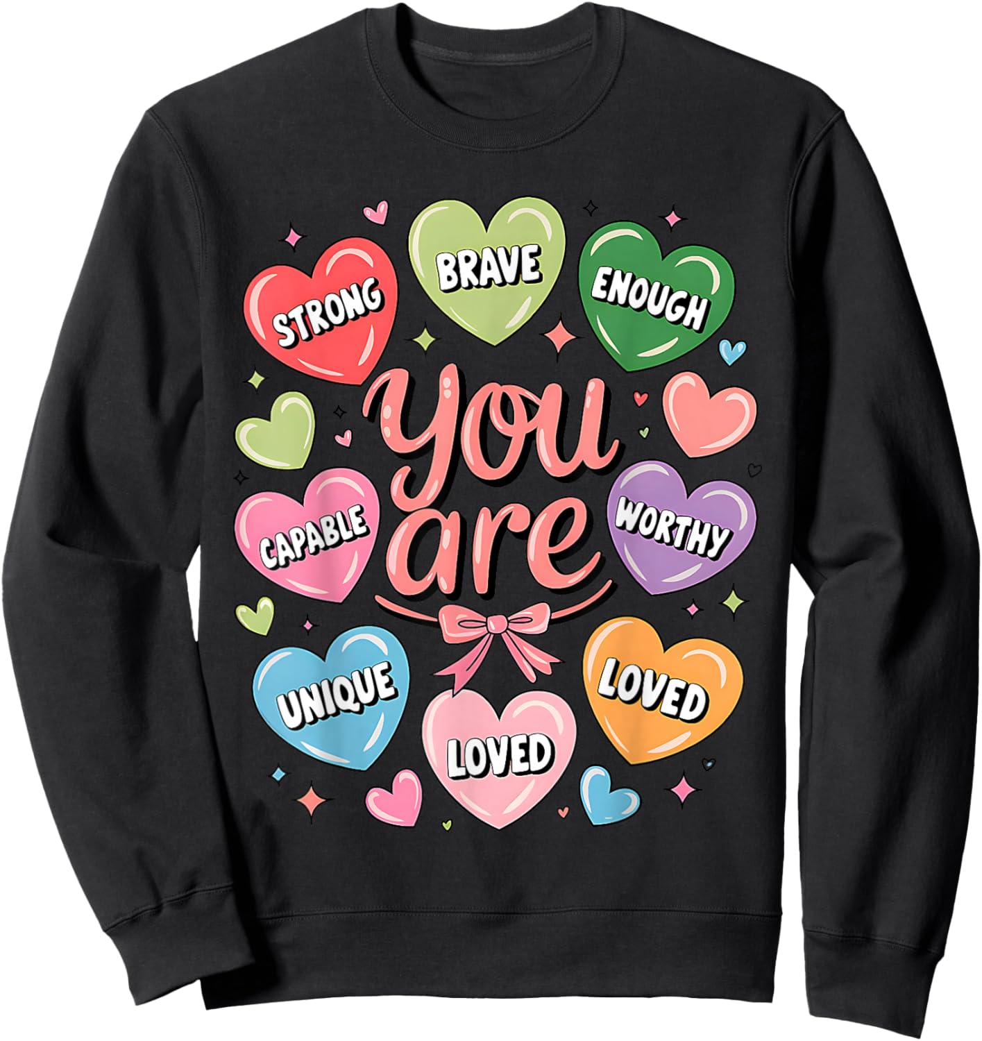Positive Affirmations You are Strong Brave Worthy Loved Sweatshirt - Sweatshirt | Black
