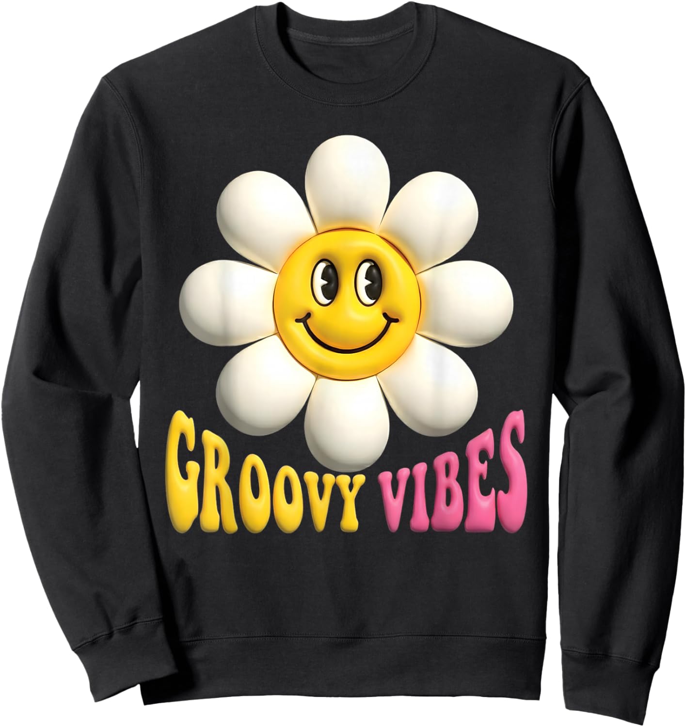 Groovy Vibes Happy Daisy Flower Retro Smile Positive Art Sweatshirt - Sweatshirt | Black