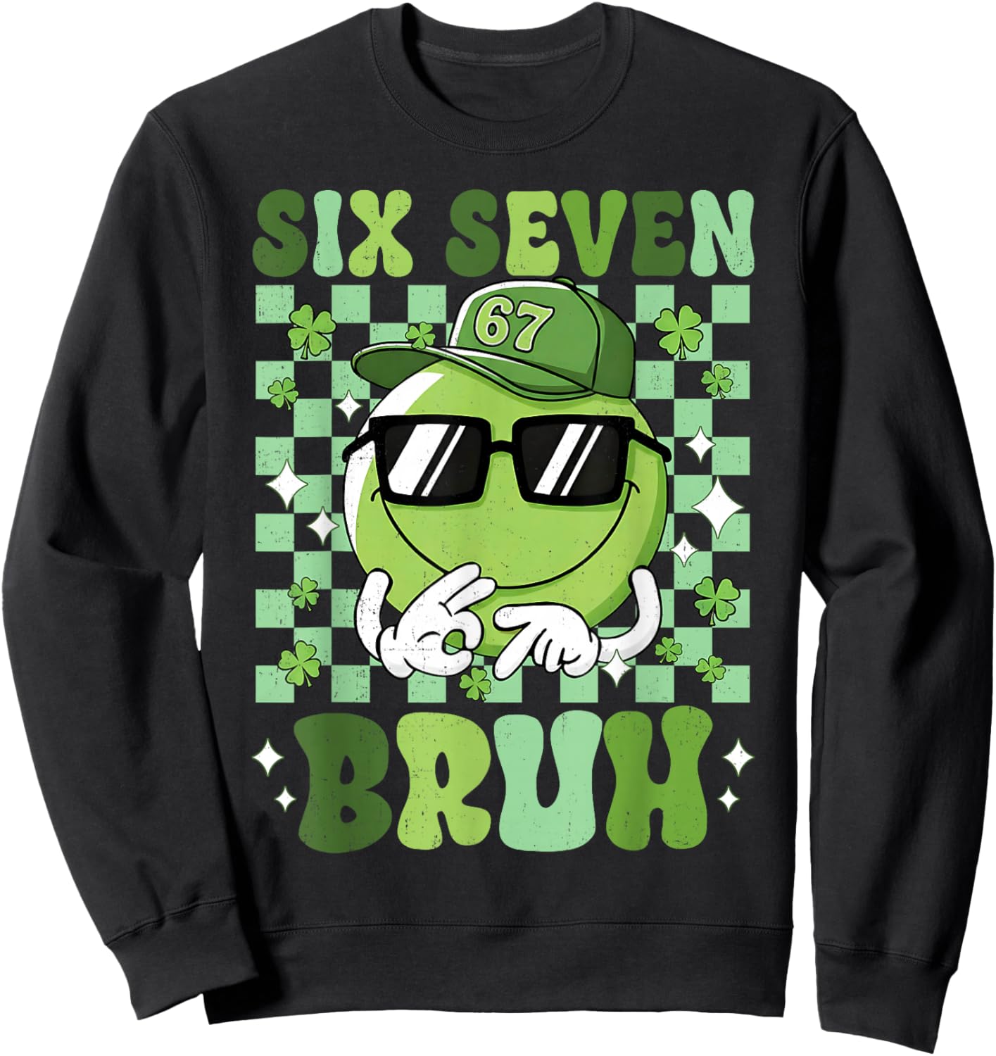 Six Seven Bruh Smile Face 67 St Patricks Day Men Women Kids Sweatshirt - Sweatshirt | Black