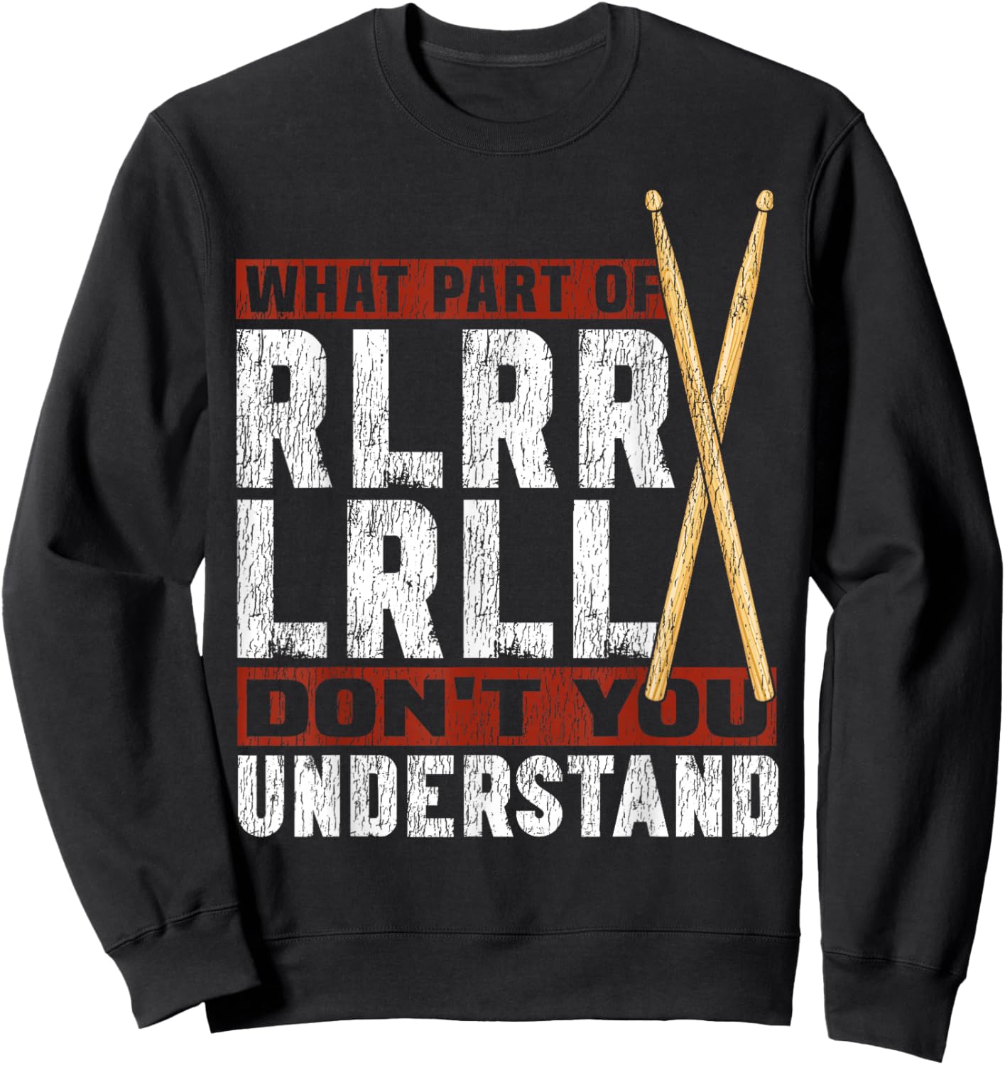 Drummer Drum Set Vintage What Part of RLRR LRLL Don't You Sweatshirt - Sweatshirt | Black