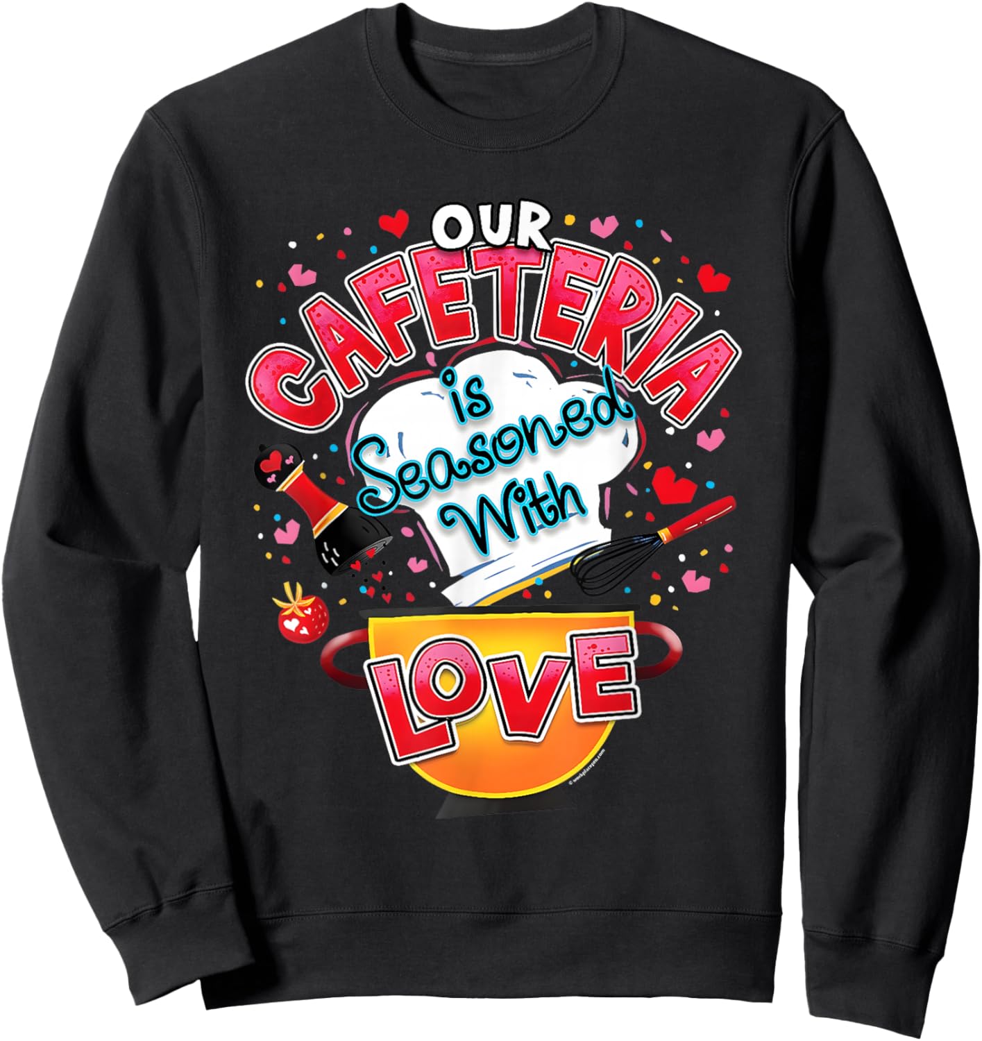 Our Cafeteria is Seasoned with Love Valentines Lunch Lady Sweatshirt - Sweatshirt | Black