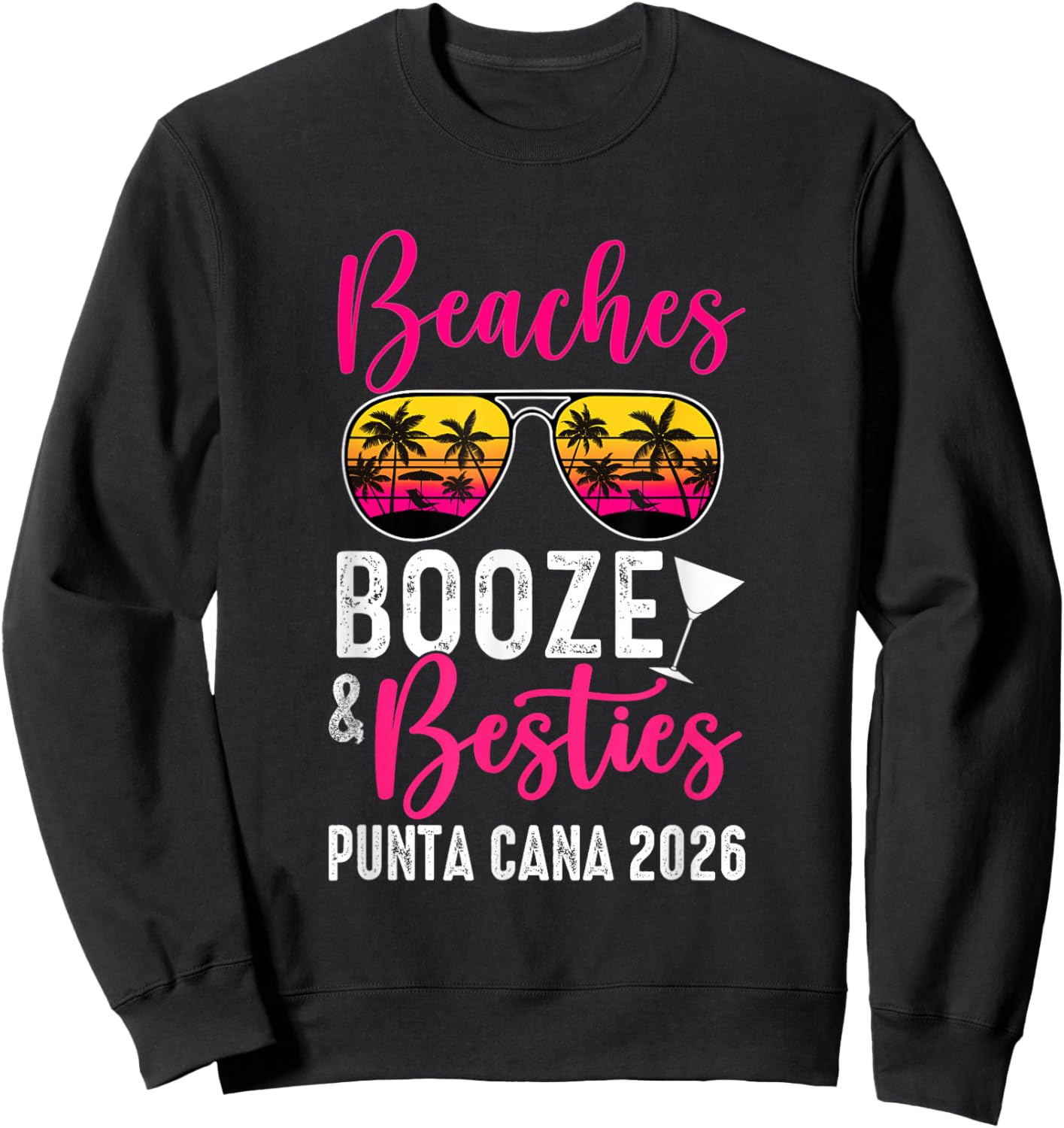 Girls Weekend Trip Punta Cana 2026 Beaches Booze Besties Sweatshirt - Sweatshirt | Black