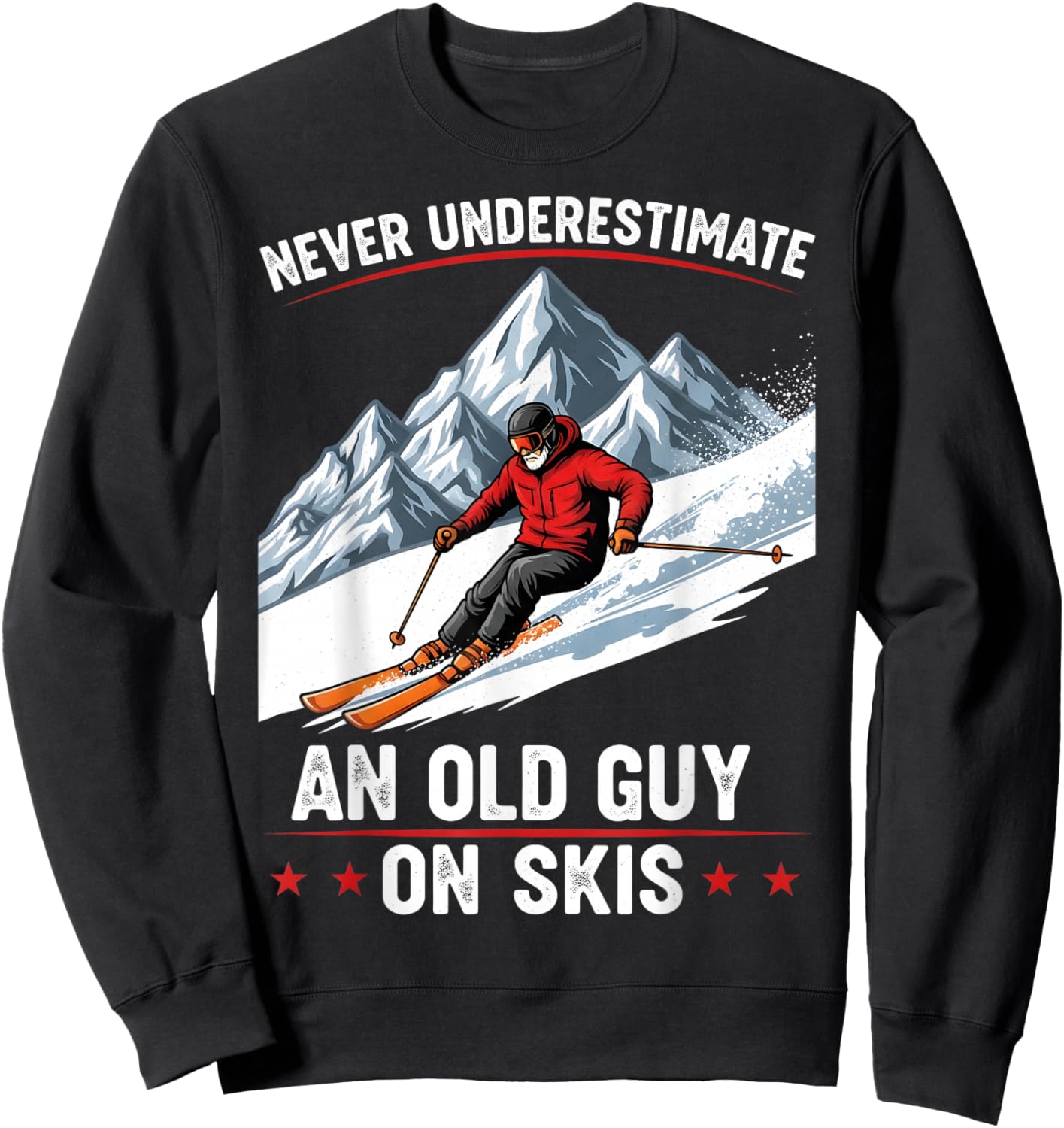 Never Underestimate an Old Guy on Skis Funny Skiing Ski Men Sweatshirt - Sweatshirt | Black