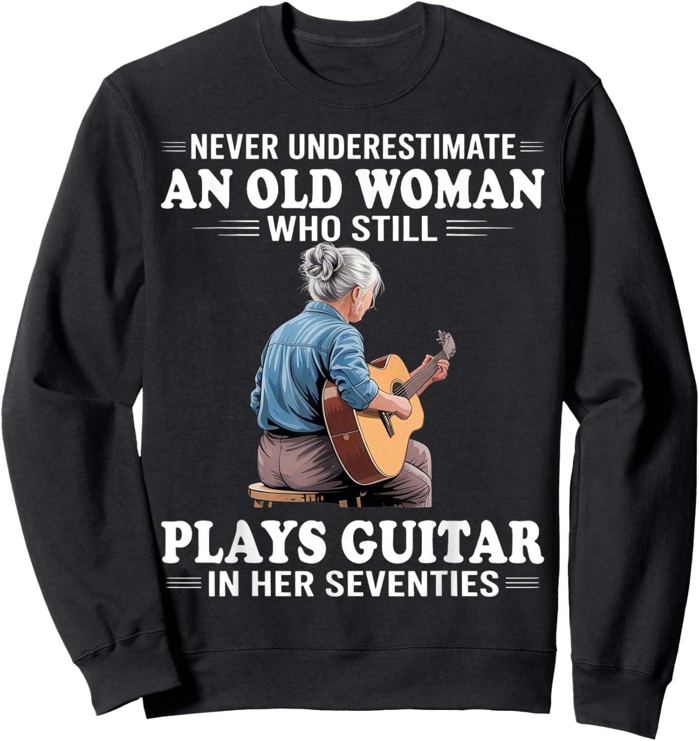 Never Underestimate an Old Women Who Plays Guitar Seventies Sweatshirt - Sweatshirt | Black