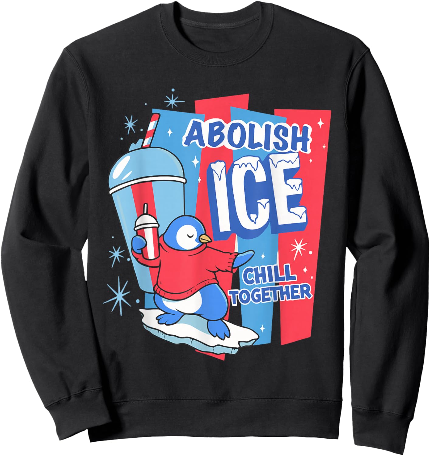Abolish ICE Penguin Slush Drink Chill Together Human Rights Sweatshirt - Sweatshirt | Black