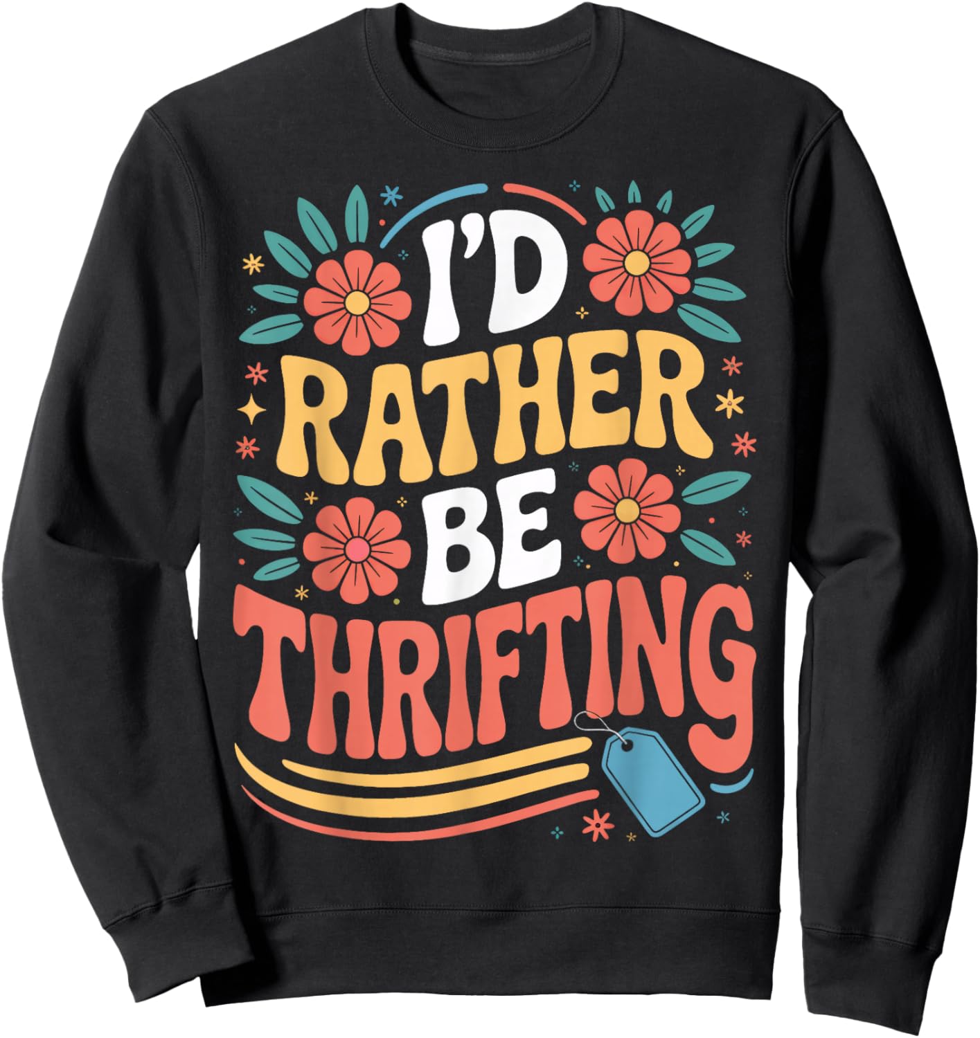I'd Rather Be Thrifting Vintage Lover Retro Sweatshirt - Sweatshirt | Black